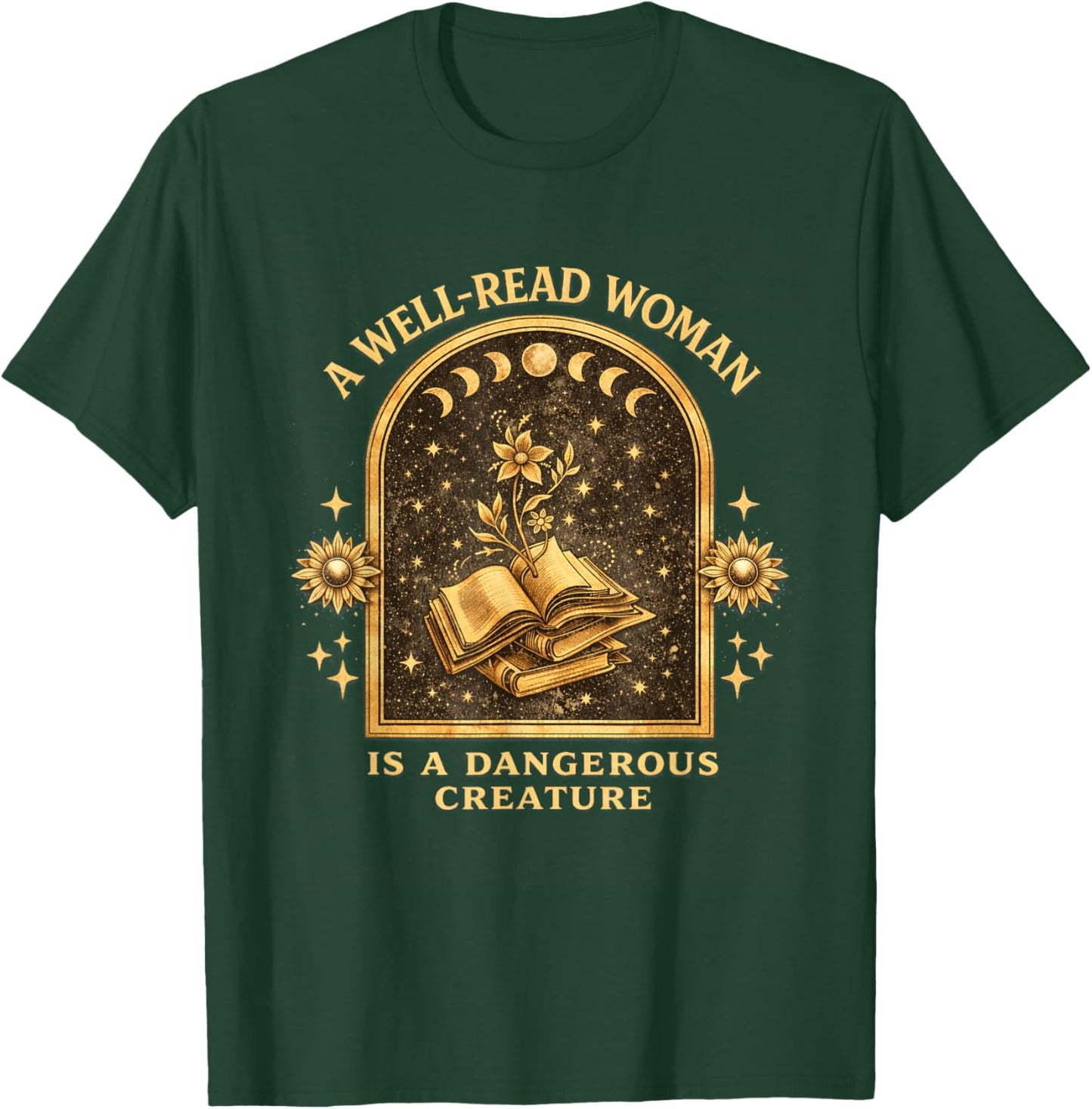 Well-Read Woman is A Dangerous Creature Empowered Readers T-Shirt - T-Shirt | Forest