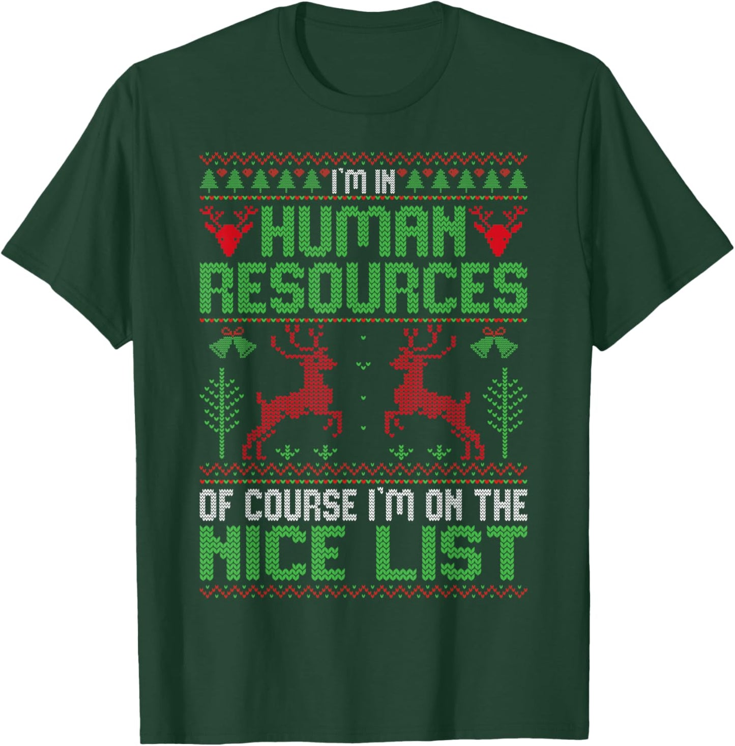 I'm In Human Resources Of Course - Xmas HR Ugly Christmas T-Shirt - T-Shirt | Forest