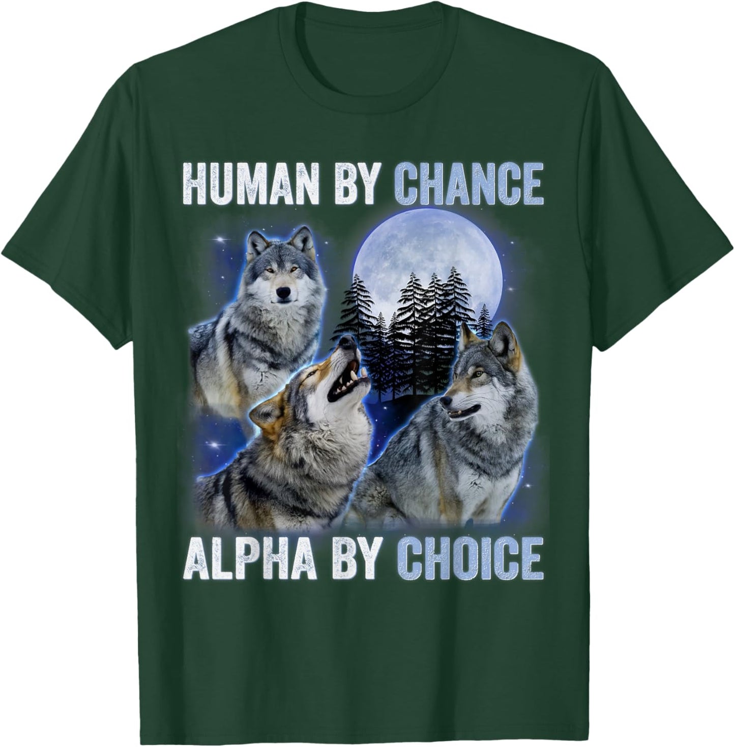 Human By Chance Alpha By Choice Alpha Wolf Women T-Shirt - T-Shirt | Forest