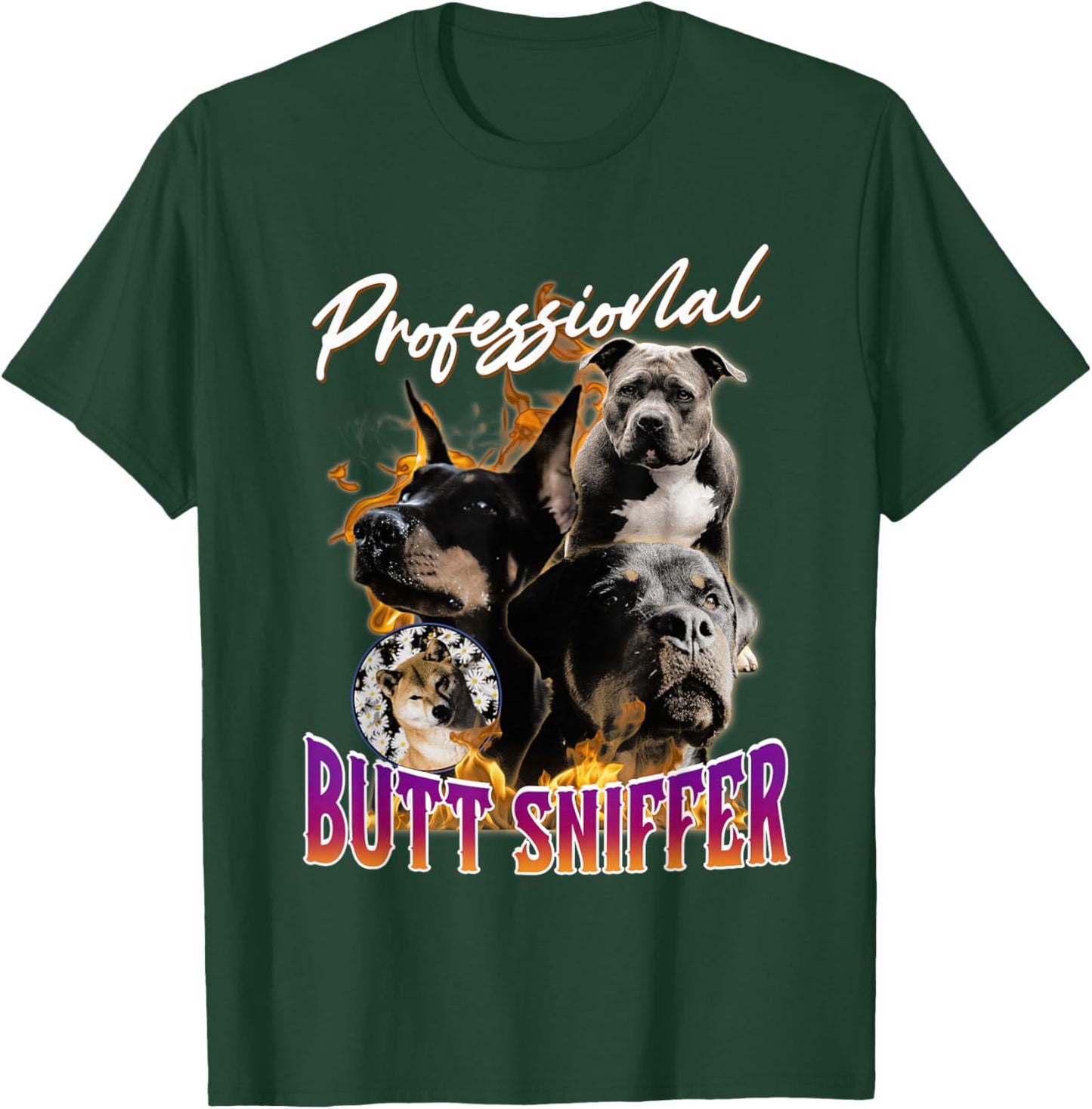 Unwearable Aduld Humor Professional Butt Sniffer T-Shirt - T-Shirt | Forest