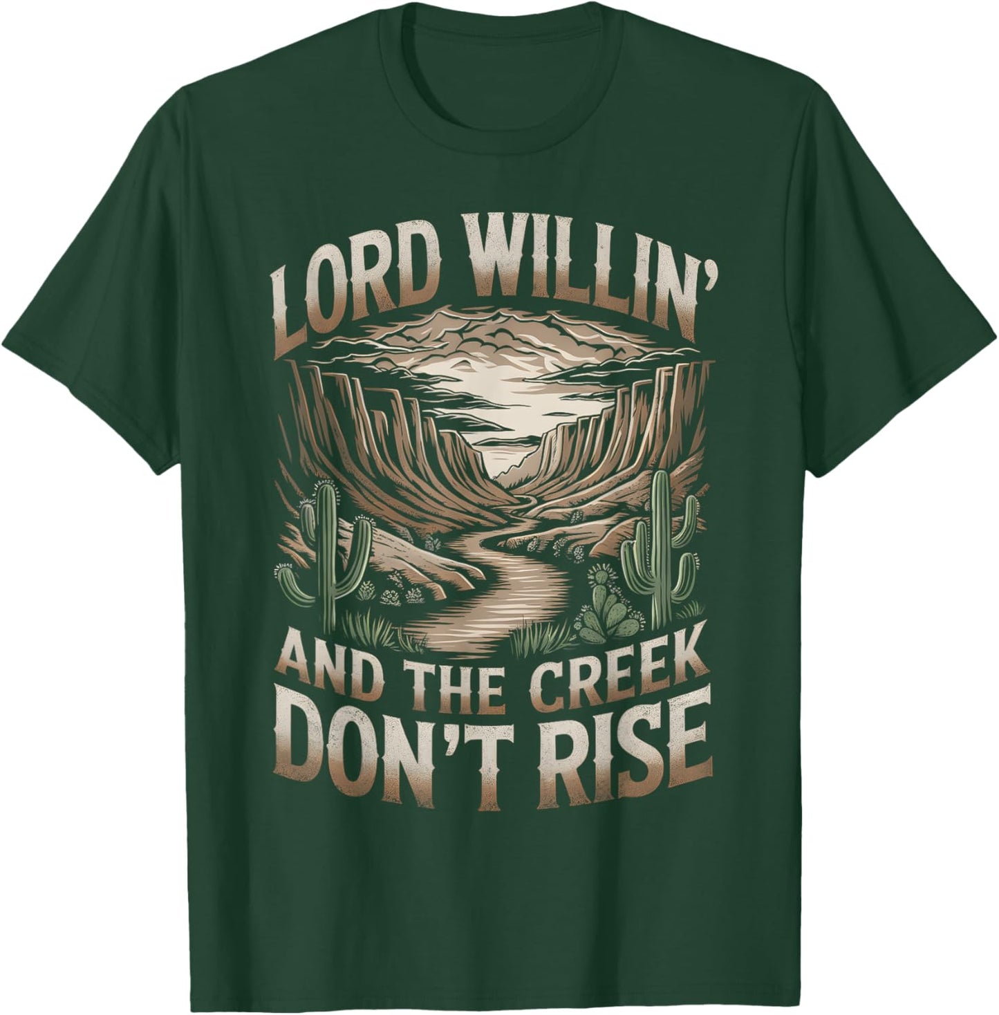 Lord Willing & the Creek don't Rise Catholic Christian Faith T-Shirt - T-Shirt | Forest