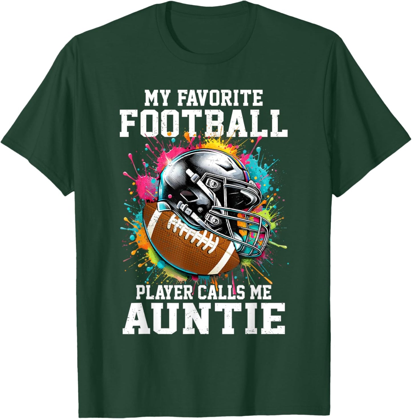 My Favorite Football Player Calls Me Auntie T-Shirt - T-Shirt | Forest
