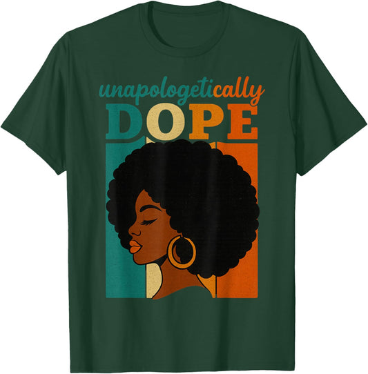 Unapologetically Dope Black Pride Women's Fashion Wear T-Shirt - T-Shirt | Forest