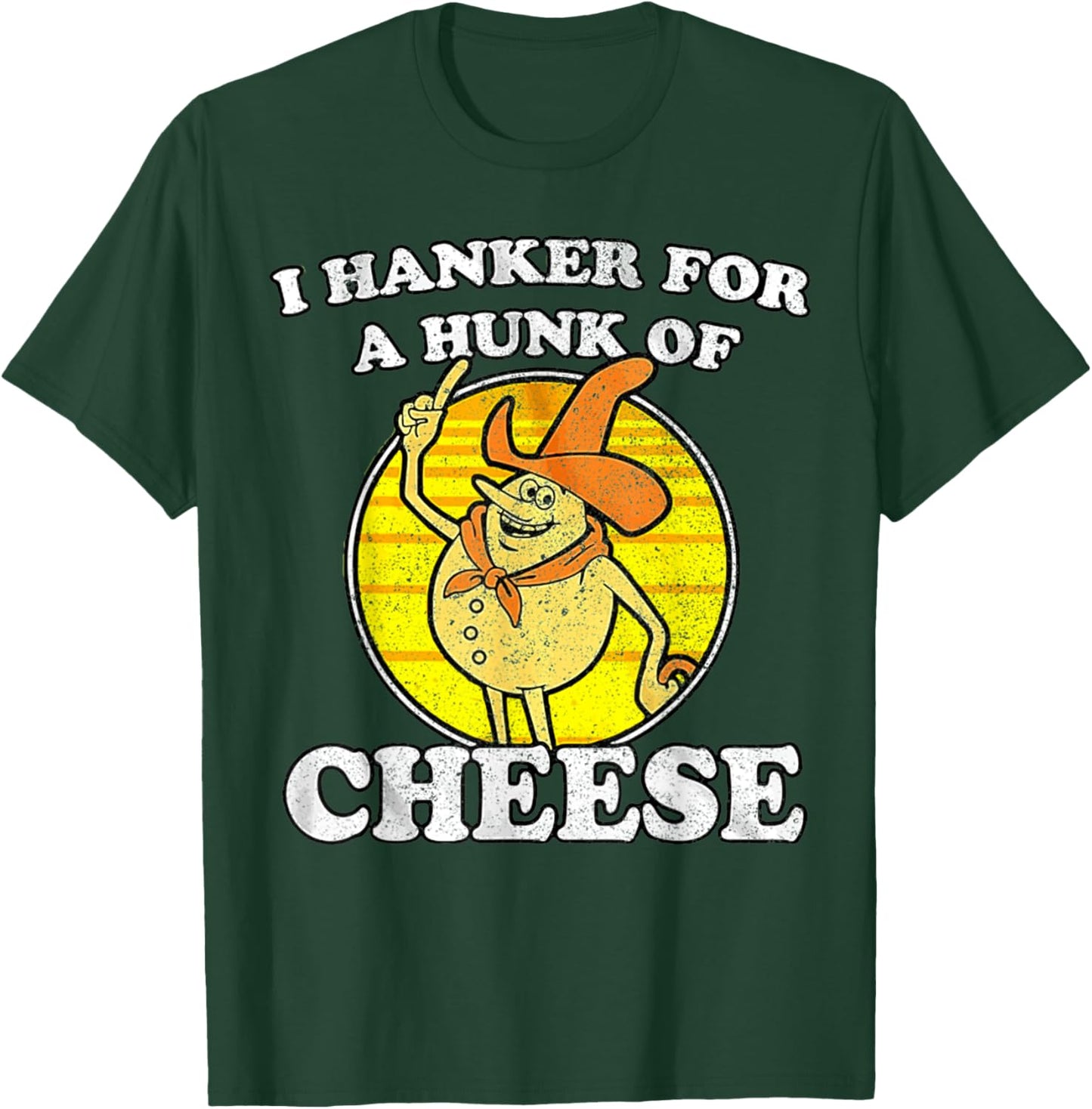 Vintage Funny Meme Retro I Hanker For A Hunk O Cheese T-Shirt - T-Shirt | Forest