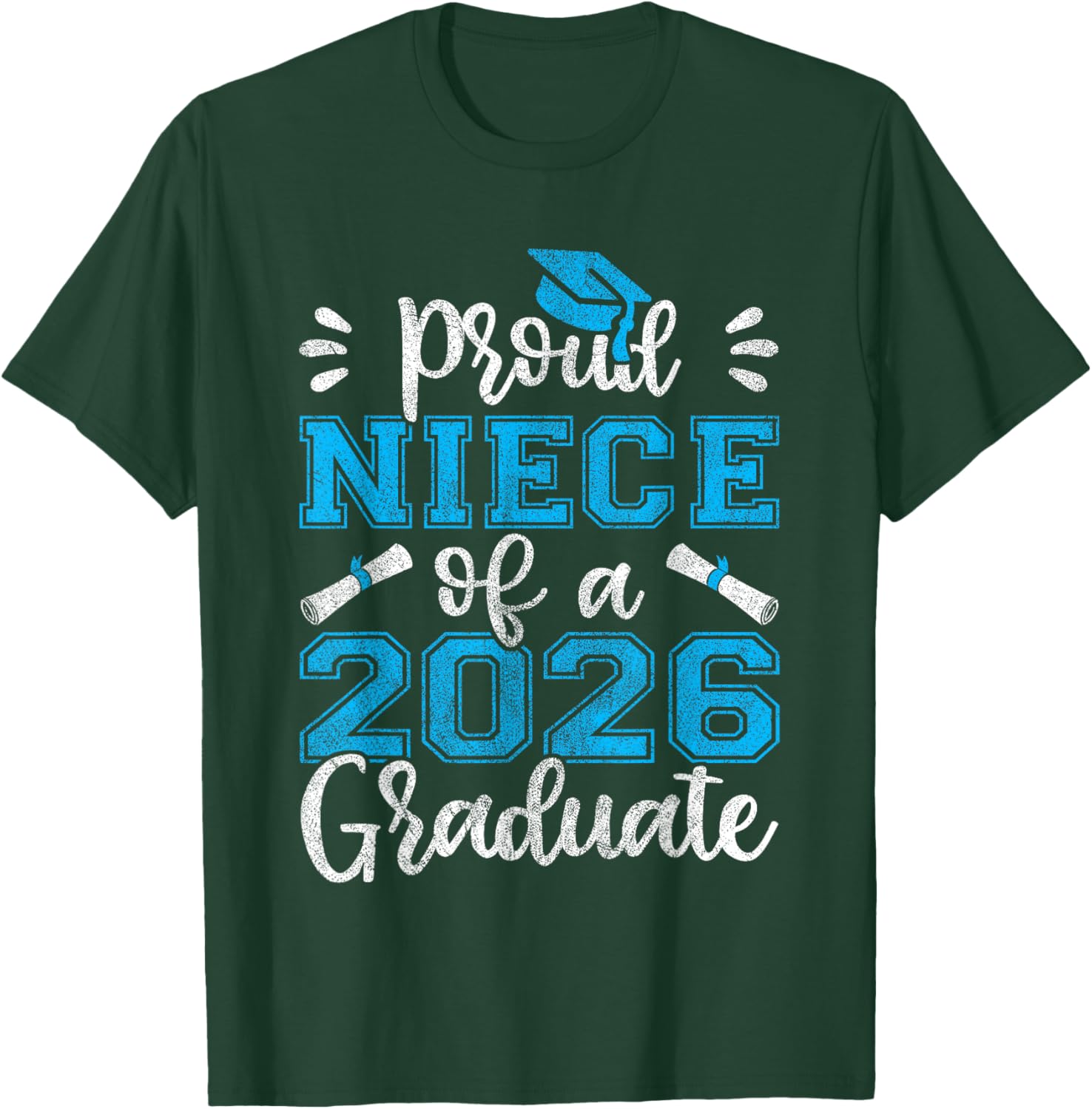 Proud Niece of a 2026 Graduate, Class of Graduation T-Shirt - T-Shirt | Forest