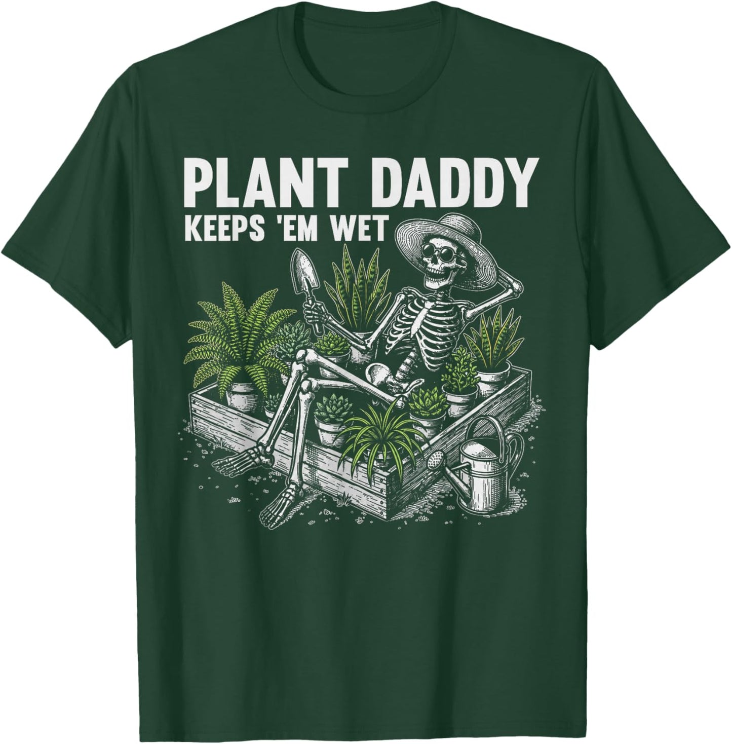 Plant Daddy Keeps 'Em Wet Skeleton Gardeners Houseplant Dad T-Shirt - T-Shirt | Forest