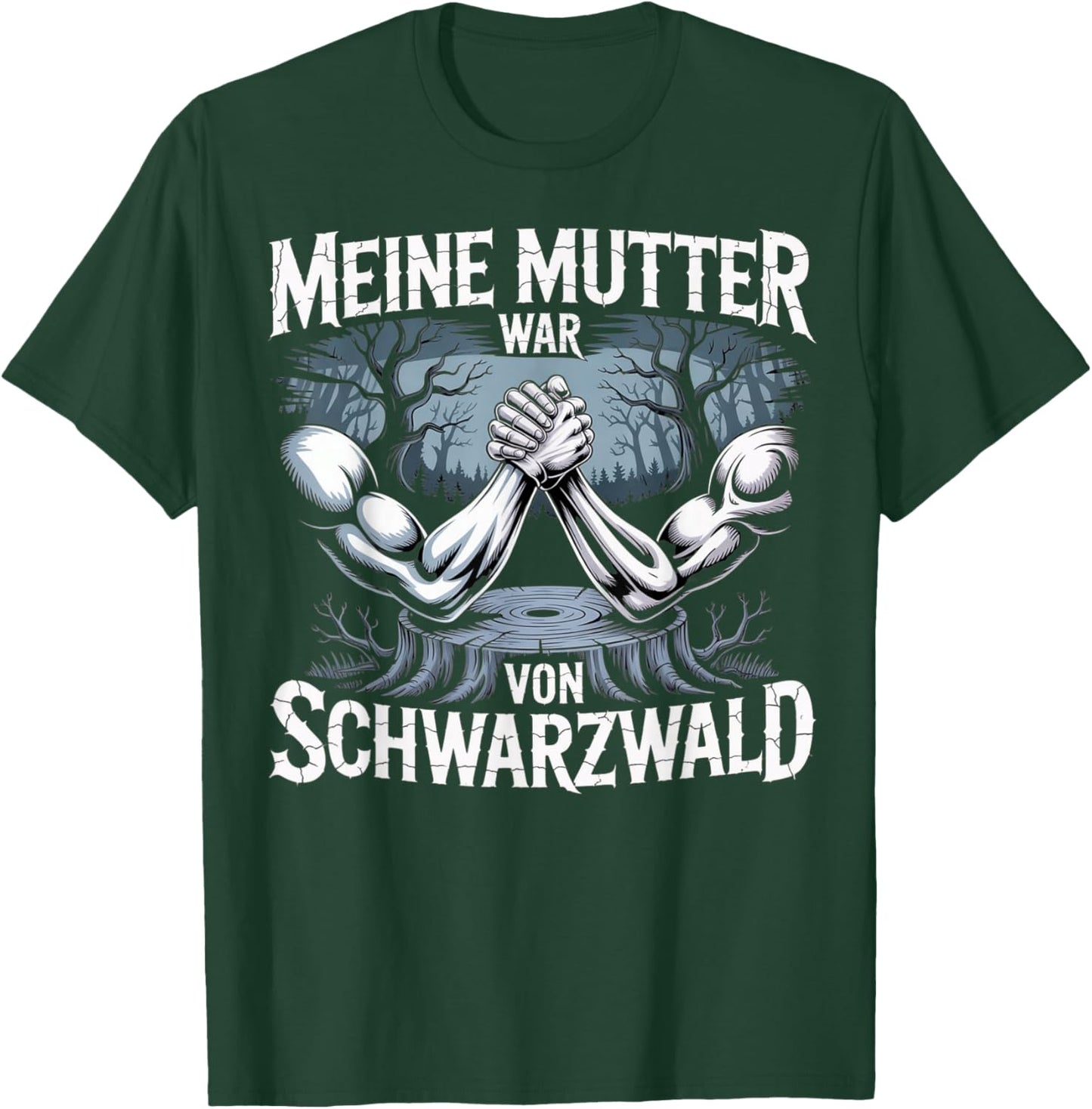 Meine Mutter war von Schwarzwald Armwrestling Pin Table T-Shirt - T-Shirt | Forest