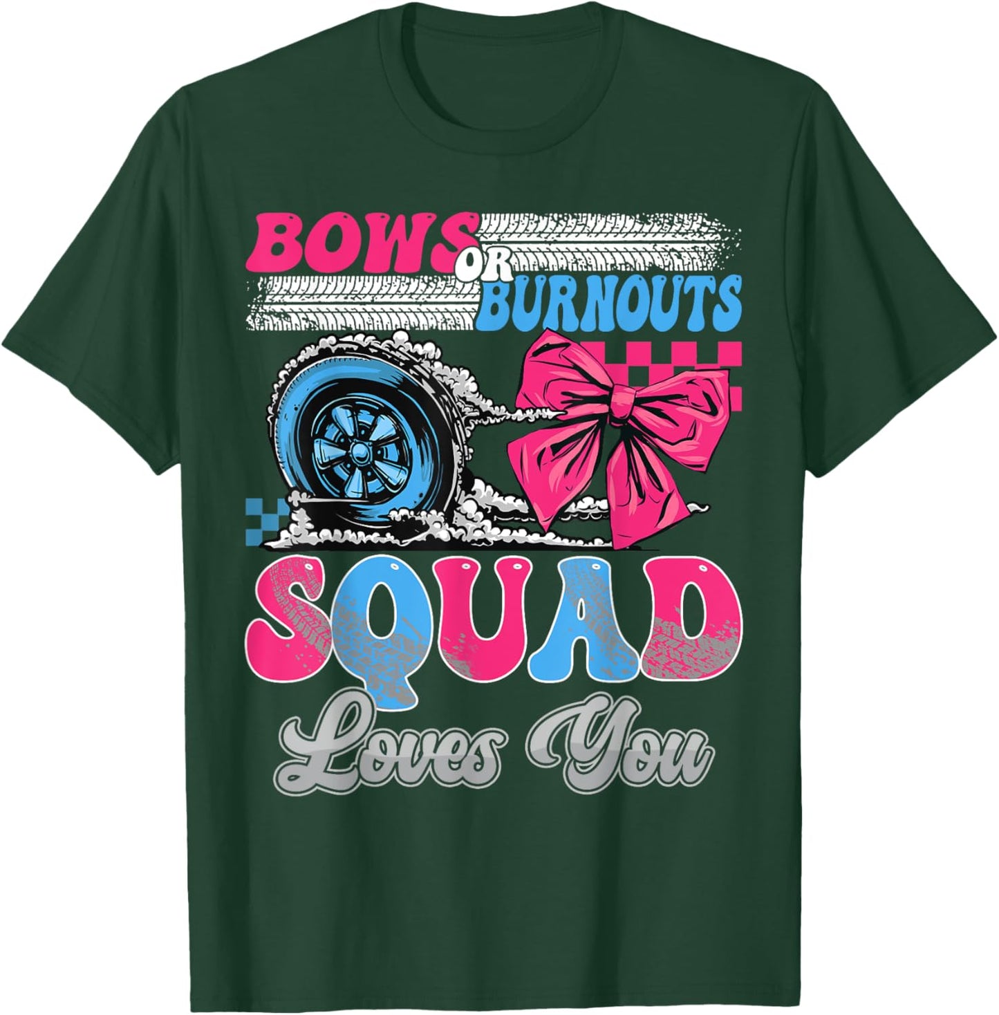 Burnouts or Bows Squad Loves You Gender Reveal Party T-Shirt - T-Shirt | Forest
