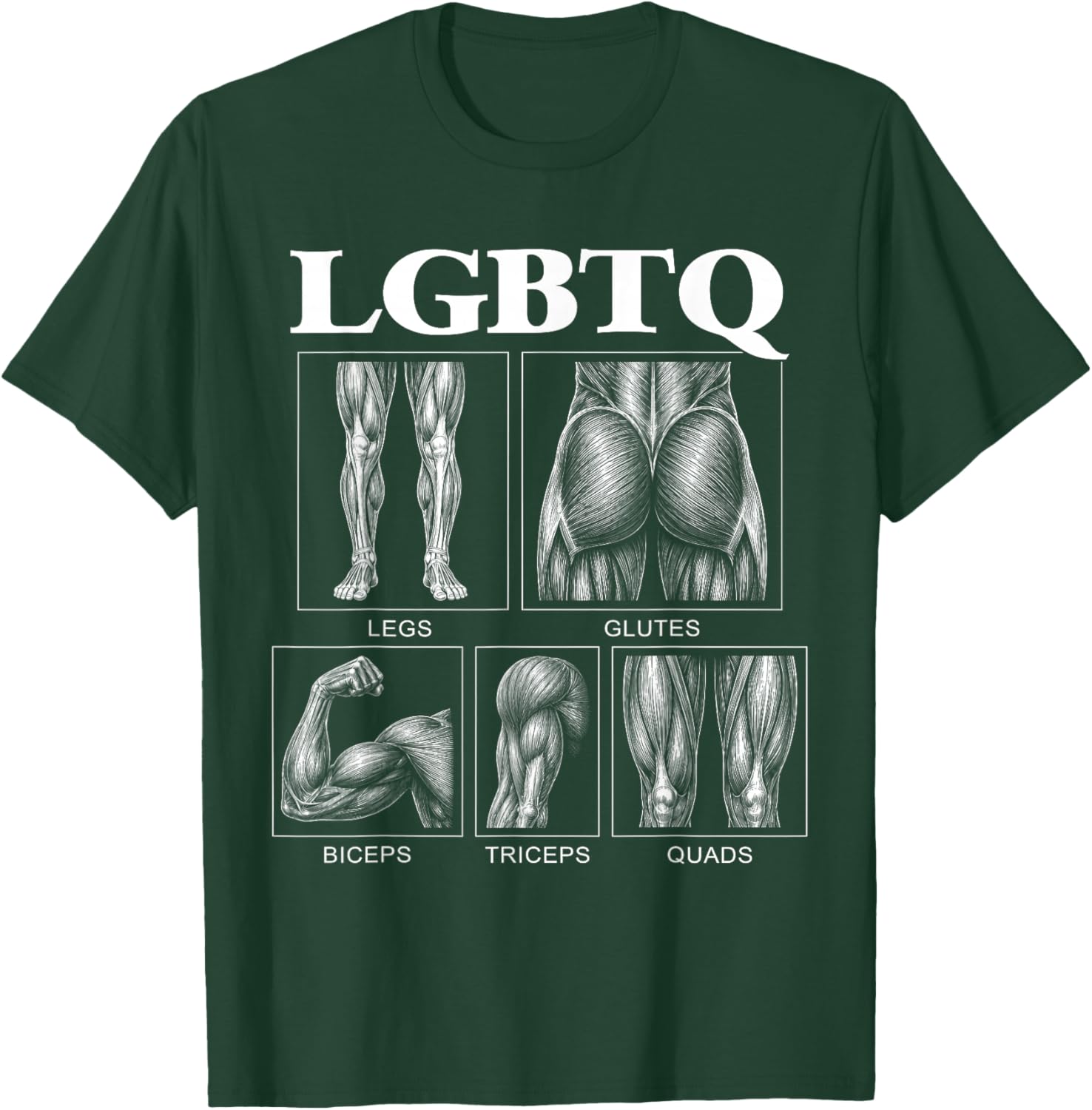 Funny LGBTQ Legs Glutes Biceps Triceps Quads Gym Workout T-Shirt - T-Shirt | Forest