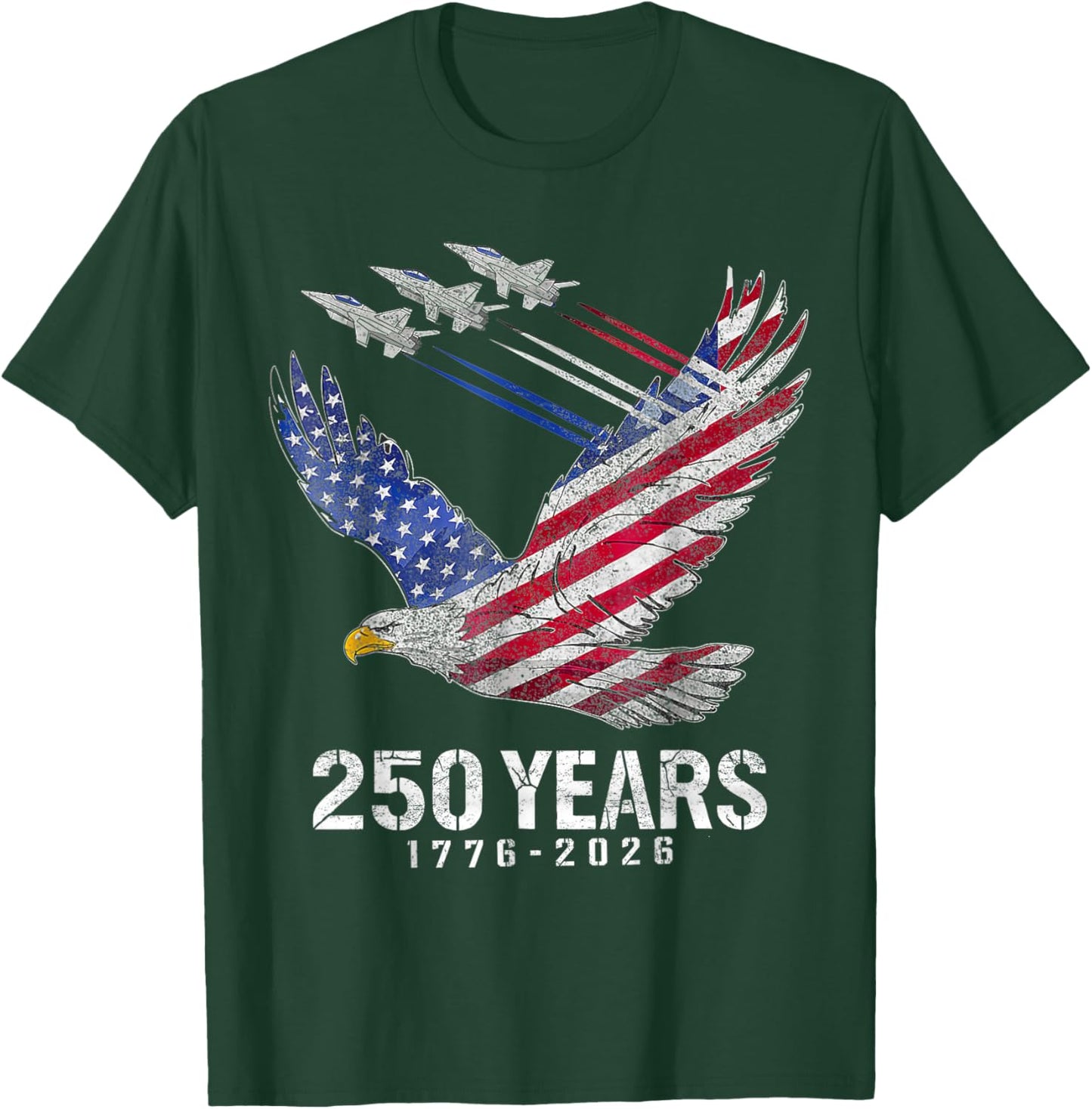 250 Years 1776 2026 250th Anniversary Patriotic 4th of July T-Shirt - T-Shirt | Forest