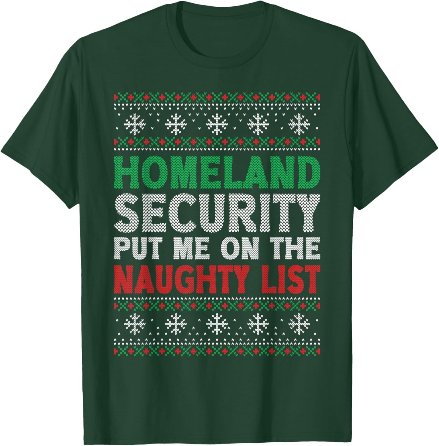 Homeland Security Put Me On Naughty List Ugly Christmas T-Shirt - T-Shirt | Forest