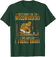 That's What I Do I Do Woodworking I Take Naps T-Shirt - T-Shirt | Forest