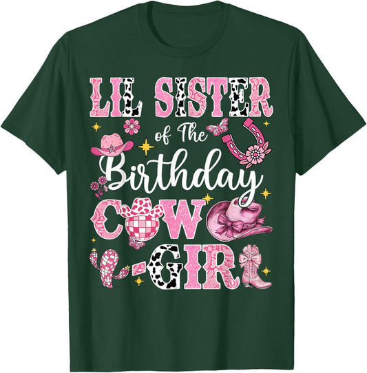 Lil Sister Of The Birthday Cow-Girl Rodeo Lil Sister Bday T-Shirt - T-Shirt | Forest