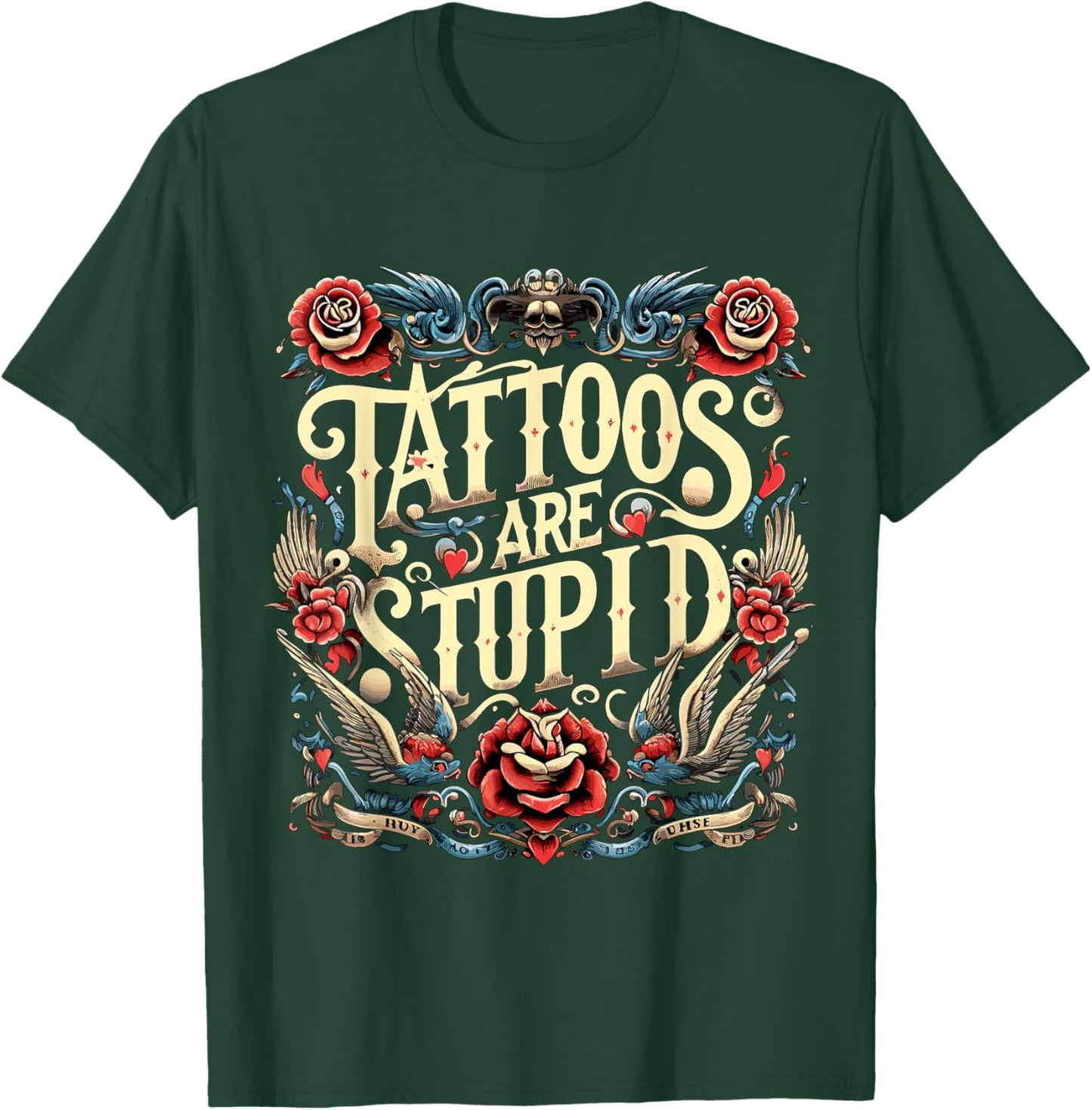 Tattoos are Stupid Sarcastic Ink Addict Tatoo Artist T-Shirt - T-Shirt | Forest