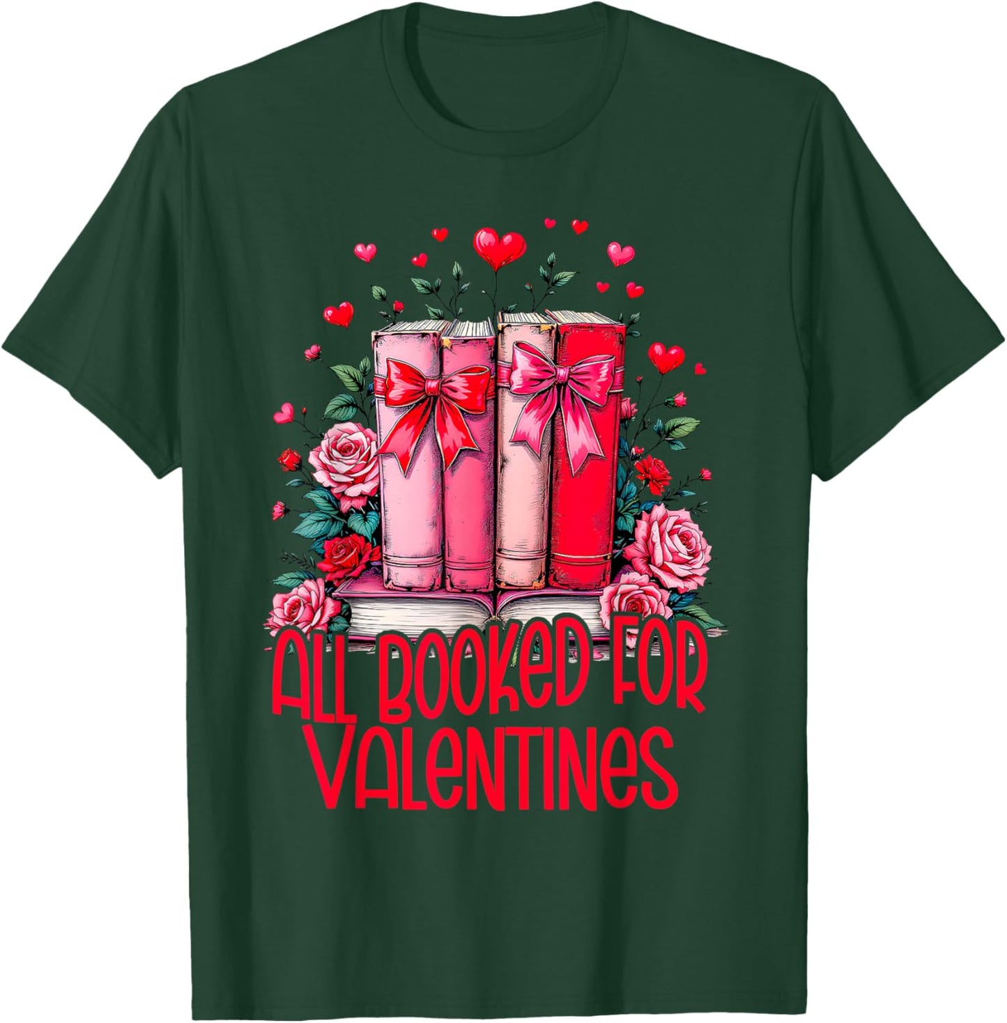 All Booked For Valentines Book Lovers Teacher Valentines T-Shirt - T-Shirt | Forest