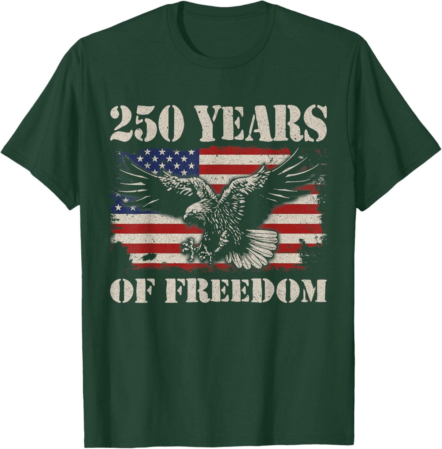 250 Years of Freedom Eagle USA Patriotic Pride T-Shirt - T-Shirt | Forest