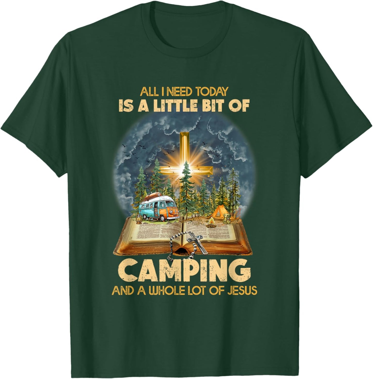 All I Need Today Is A Little Bit Of Camping And Jesus T-Shirt - T-Shirt | Forest
