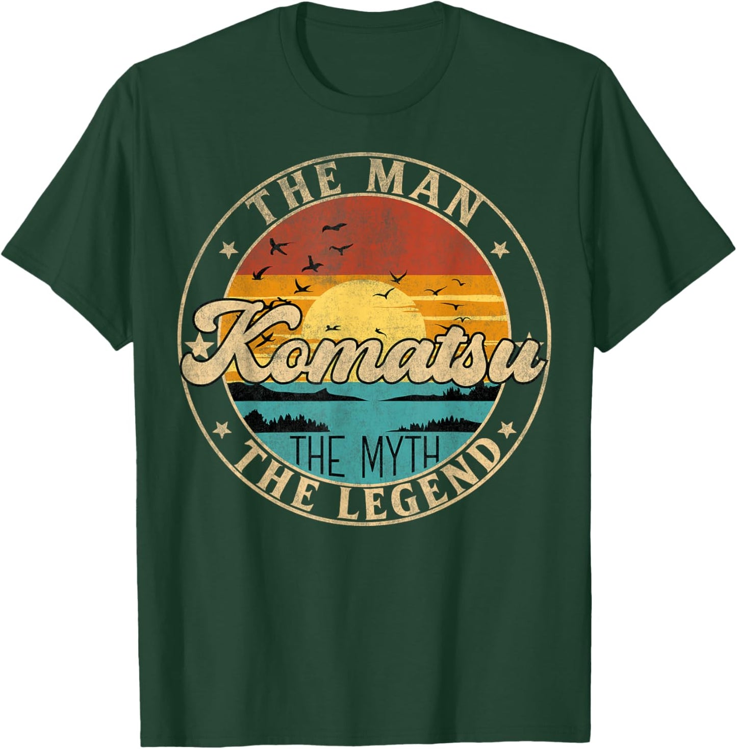 KOMATSU The Man The Myth The Legend First Name T-Shirt - T-Shirt | Forest