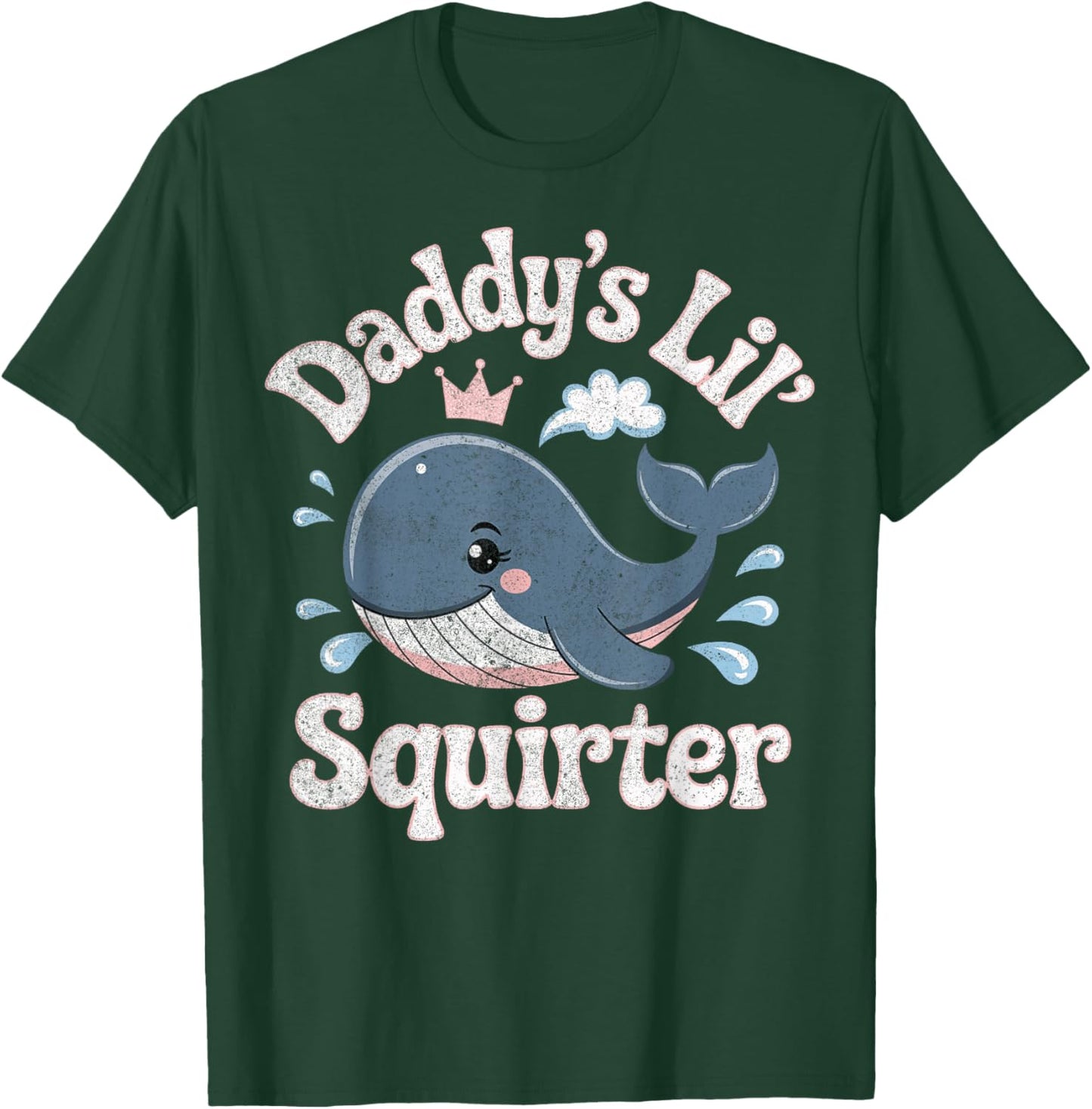 Daddy'S Lil Squirter Inappropriate Adult Humor Funny T-Shirt - T-Shirt | Forest