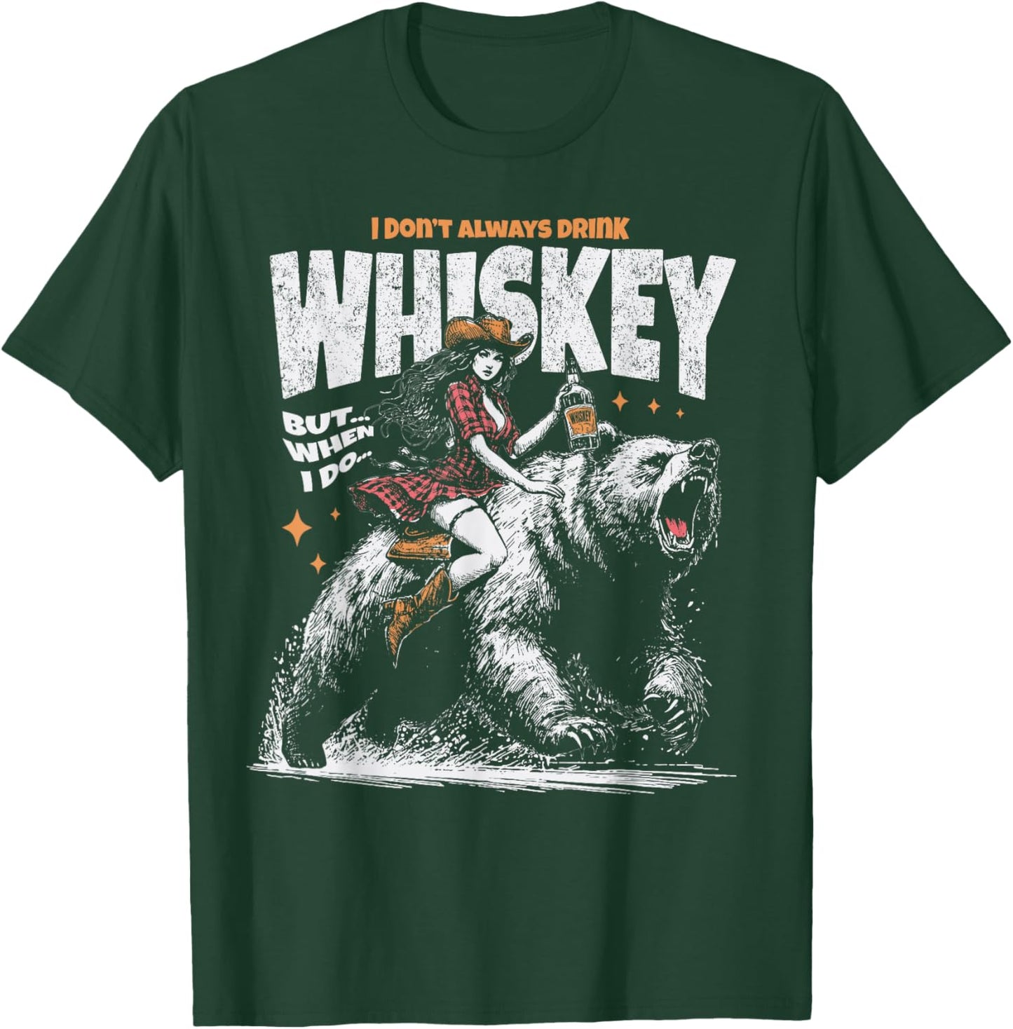 I Don't Always Drink Whiskey But When I Do Funny Cowgirl T-Shirt - T-Shirt | Forest