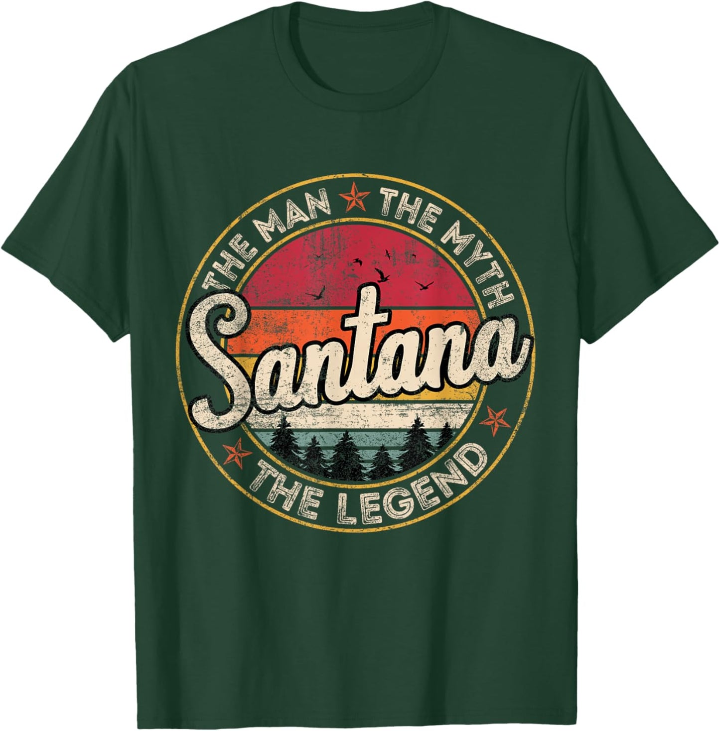 Santana The Man The Myth The Legend Personalized Name T-Shirt - T-Shirt | Forest
