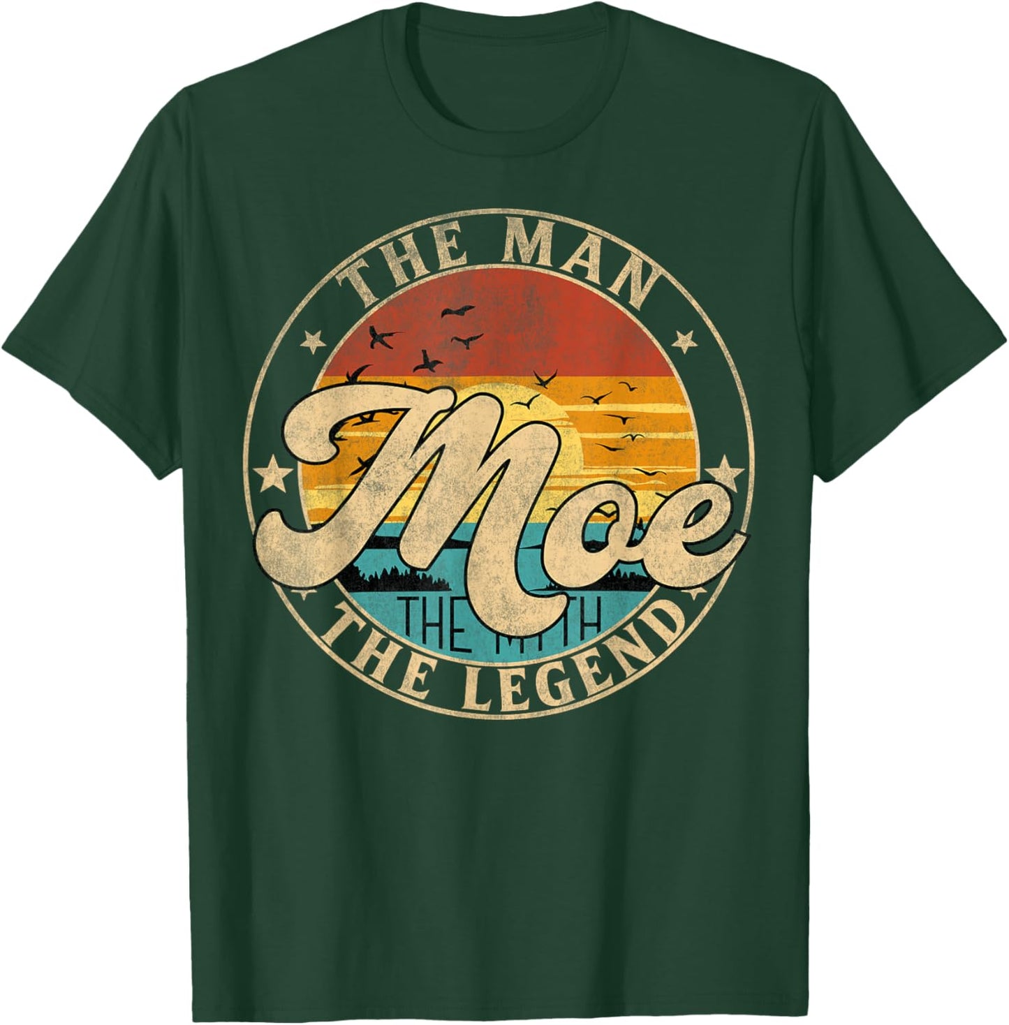 MOE The Man The Myth The Legend First Name T-Shirt - T-Shirt | Forest