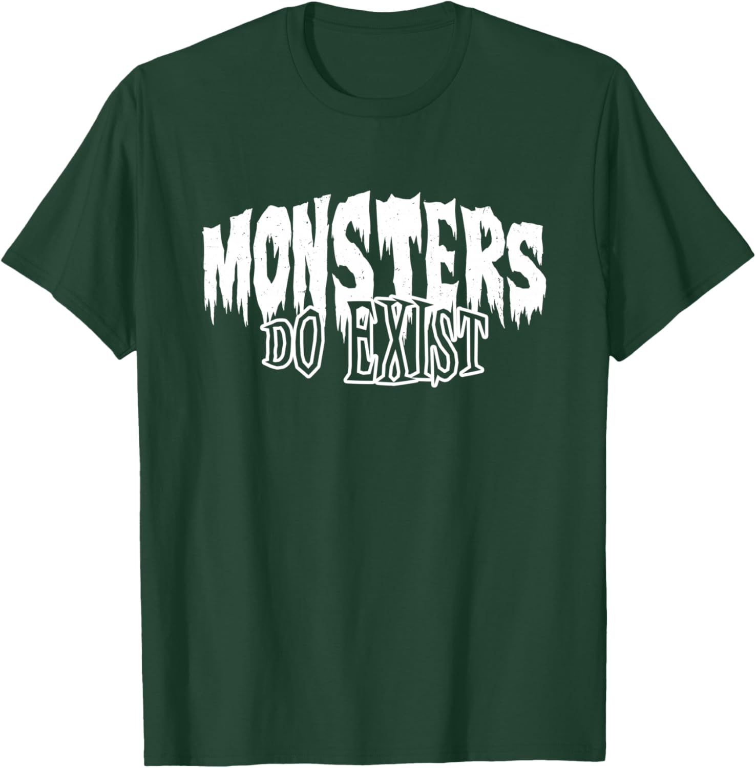 Monsters do Exist Horror T-Shirt - T-Shirt | Forest