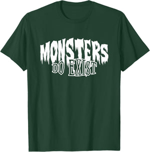 Monsters do Exist Horror T-Shirt - T-Shirt | Forest