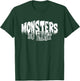 Monsters do Exist Horror T-Shirt - T-Shirt | Forest