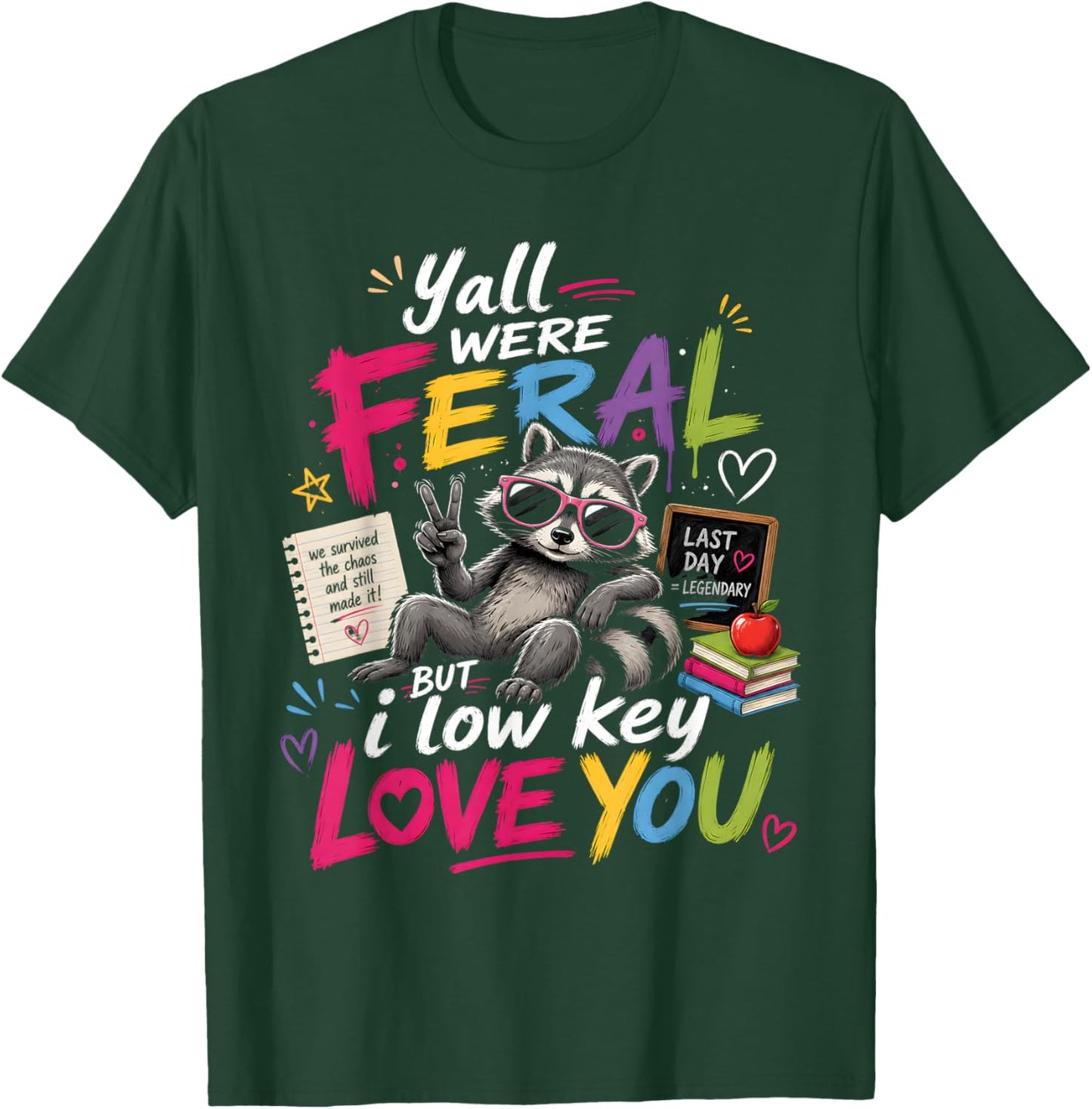 Y'all were Feral But i Low Key Love You T-Shirt - T-Shirt | Forest