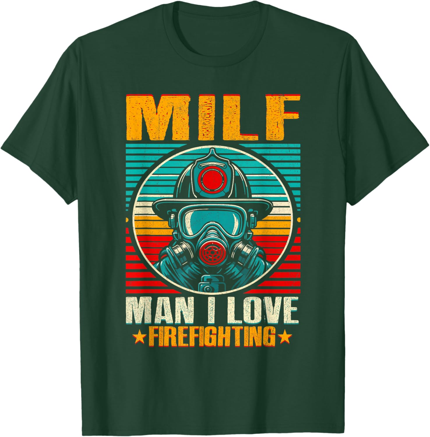 MILF Man I Love Firefighting Shirt Vintage Retro Firefighter T-Shirt - T-Shirt | Forest