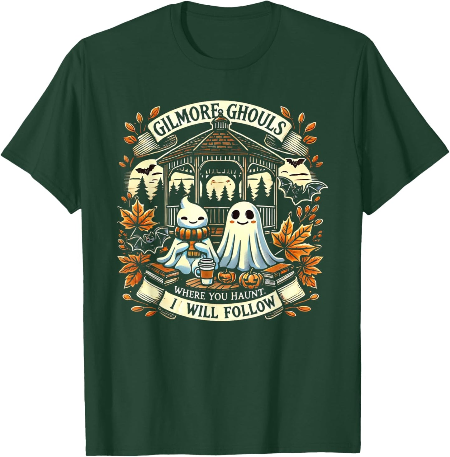 Gilmore Ghouls Where You Haunt, I Will Follow Apparel T-Shirt - T-Shirt | Forest