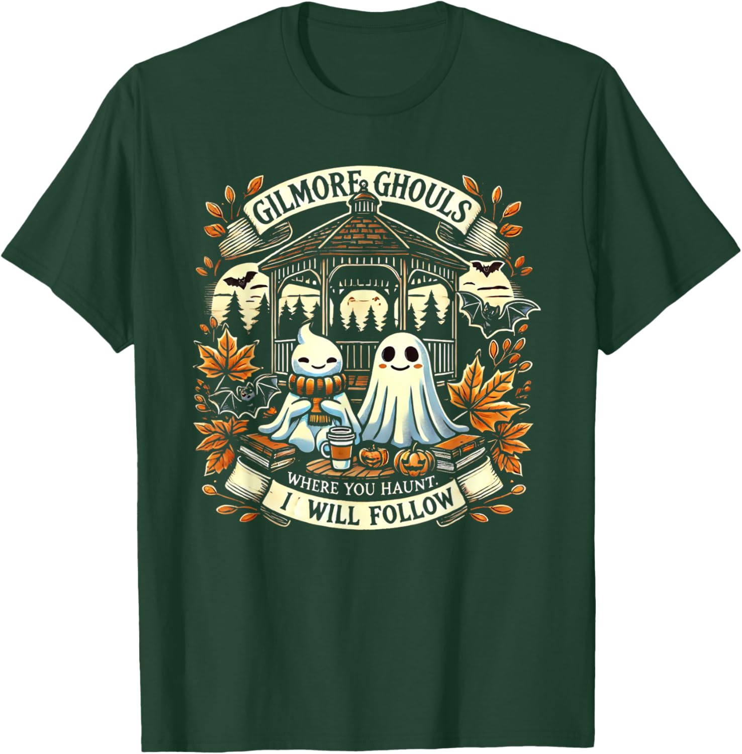 Gilmore Ghouls Where You Haunt, I Will Follow Apparel T-Shirt - T-Shirt | Forest