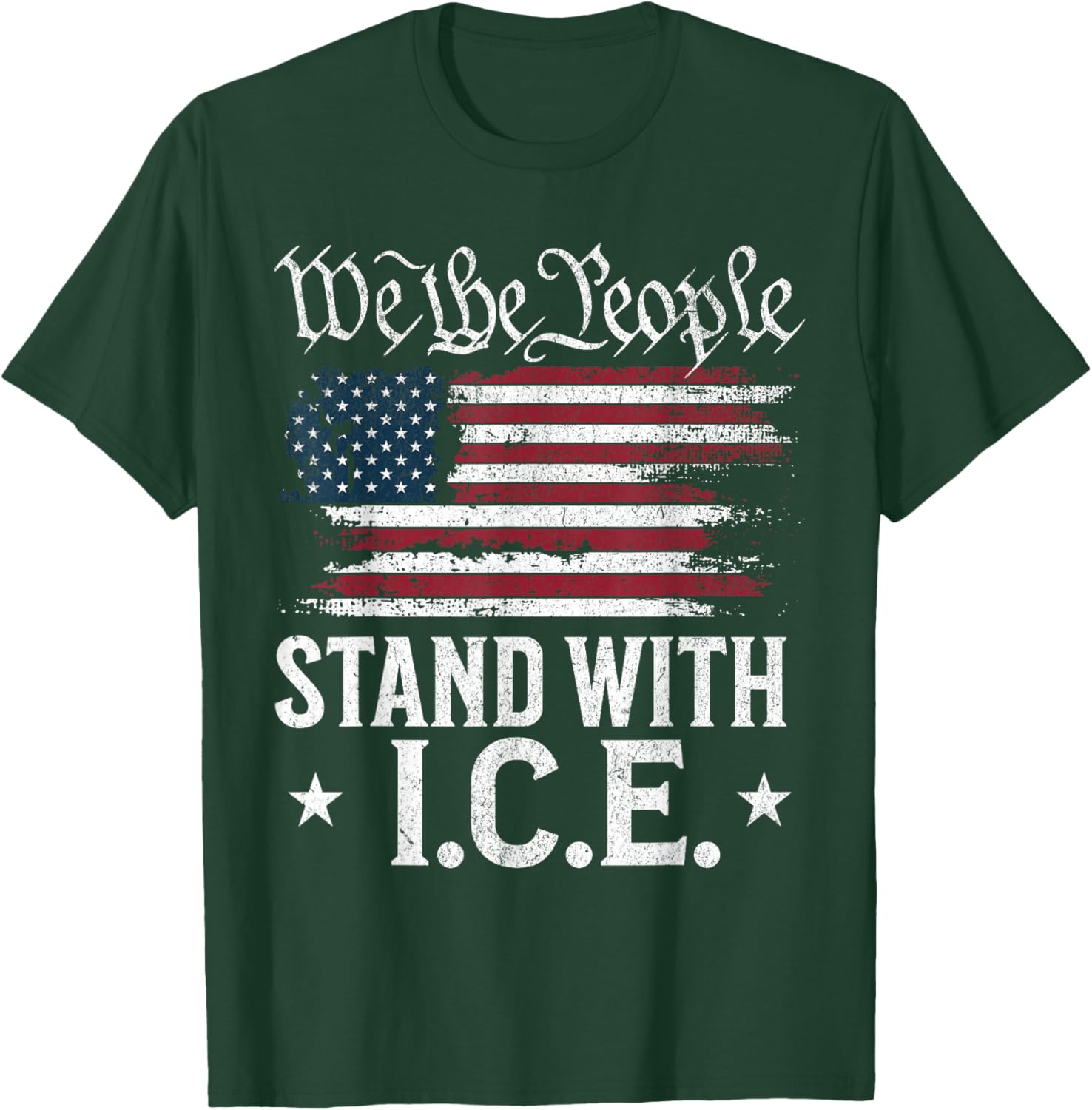 We The People Support ICE T-Shirt - T-Shirt | Forest