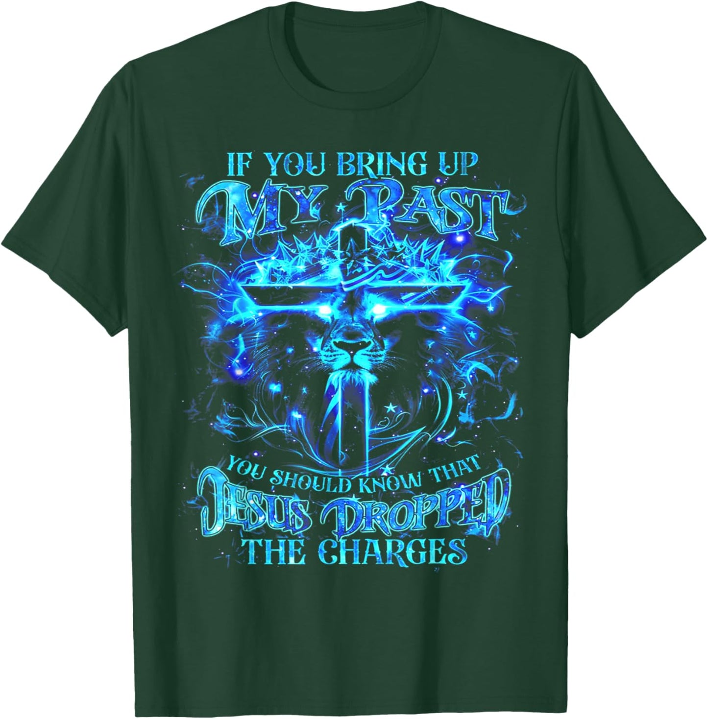 If You Bring Up My Past You Should Know That Jesus - Lion T-Shirt - T-Shirt | Forest