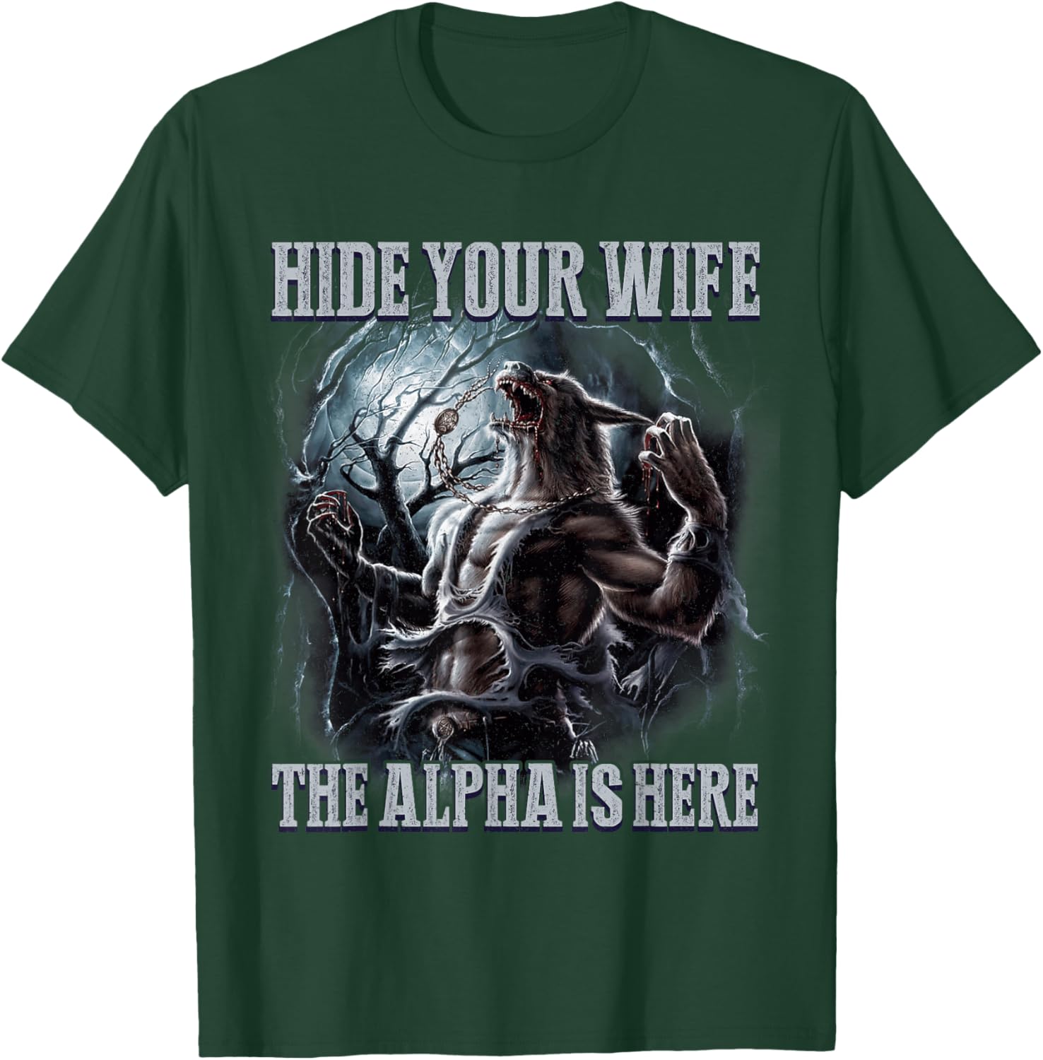 Funny Hide Your Wife The Alpha Is Here Wolf Meme T-Shirt - T-Shirt | Forest