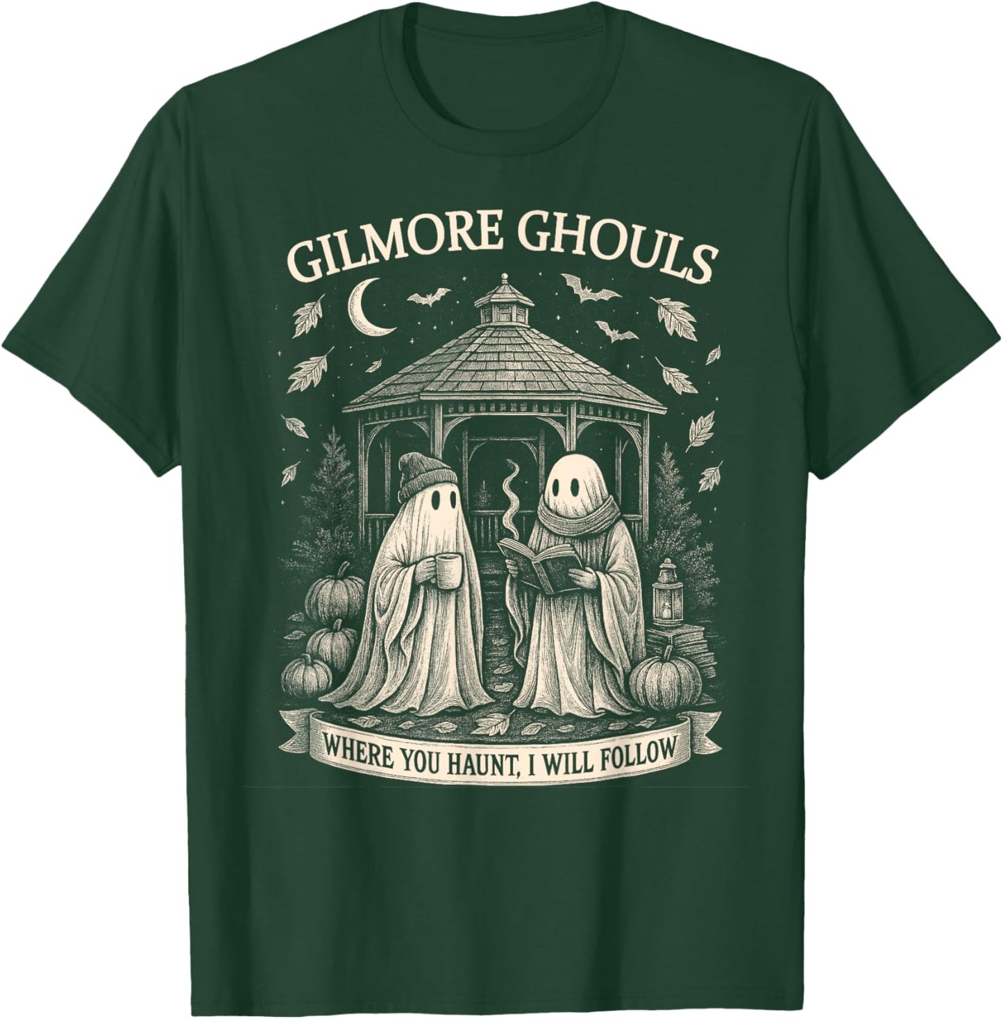 Gilmore Ghouls Where You Haunt, I Will Follow Halloween T-Shirt - T-Shirt | Forest