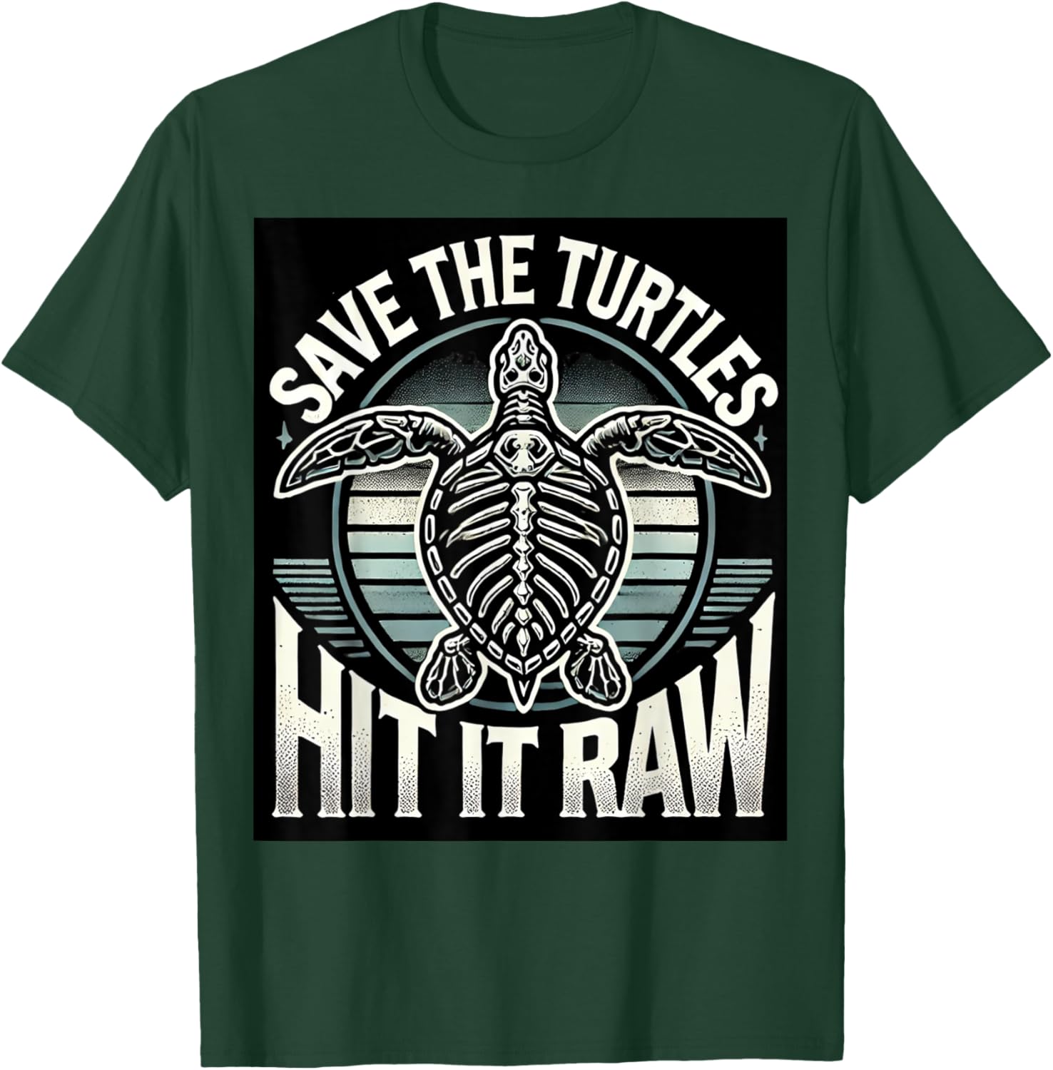 Save the Turtles Funny Eco-Friendly Raw Dark Humor Design T-Shirt - T-Shirt | Forest