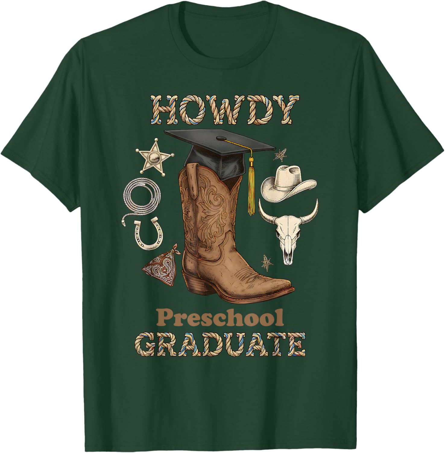 Howdy Preschool Graduate Western Cowboy Boot Graduation T-Shirt - T-Shirt | Forest
