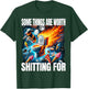 Funny Some Things Are Worth Shitting For Unhinged Lactose T-Shirt - T-Shirt | Forest