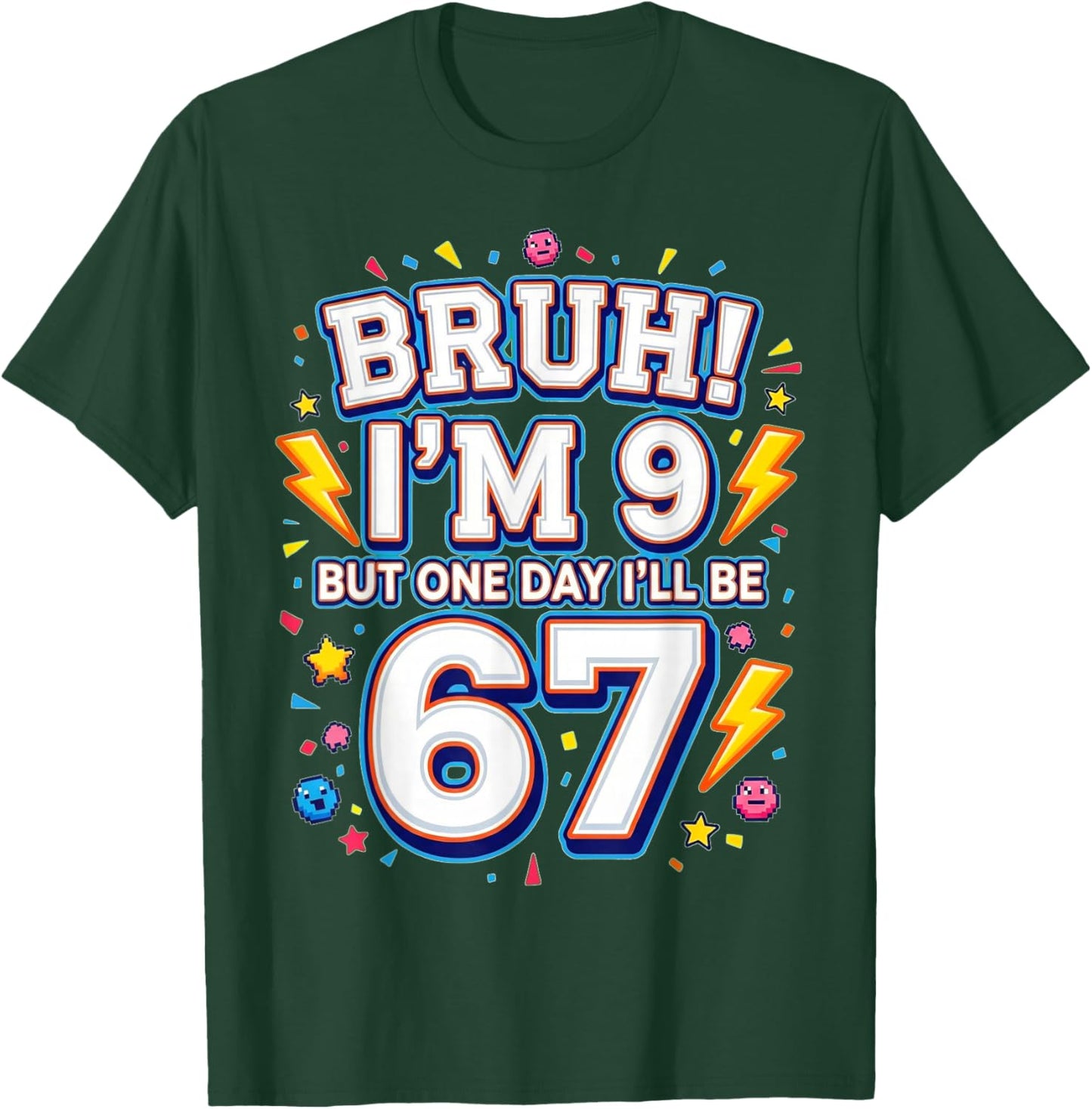 Bruh I'm 9 But One Day I'll Be 67 Meme 9th Birthday Boy Girl T-Shirt - T-Shirt | Forest