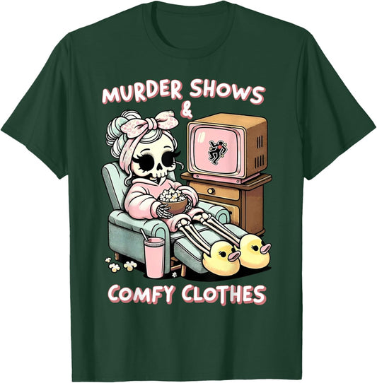 Skeleton Murder Shows & Comfy Clothes T-Shirt - T-Shirt | Forest