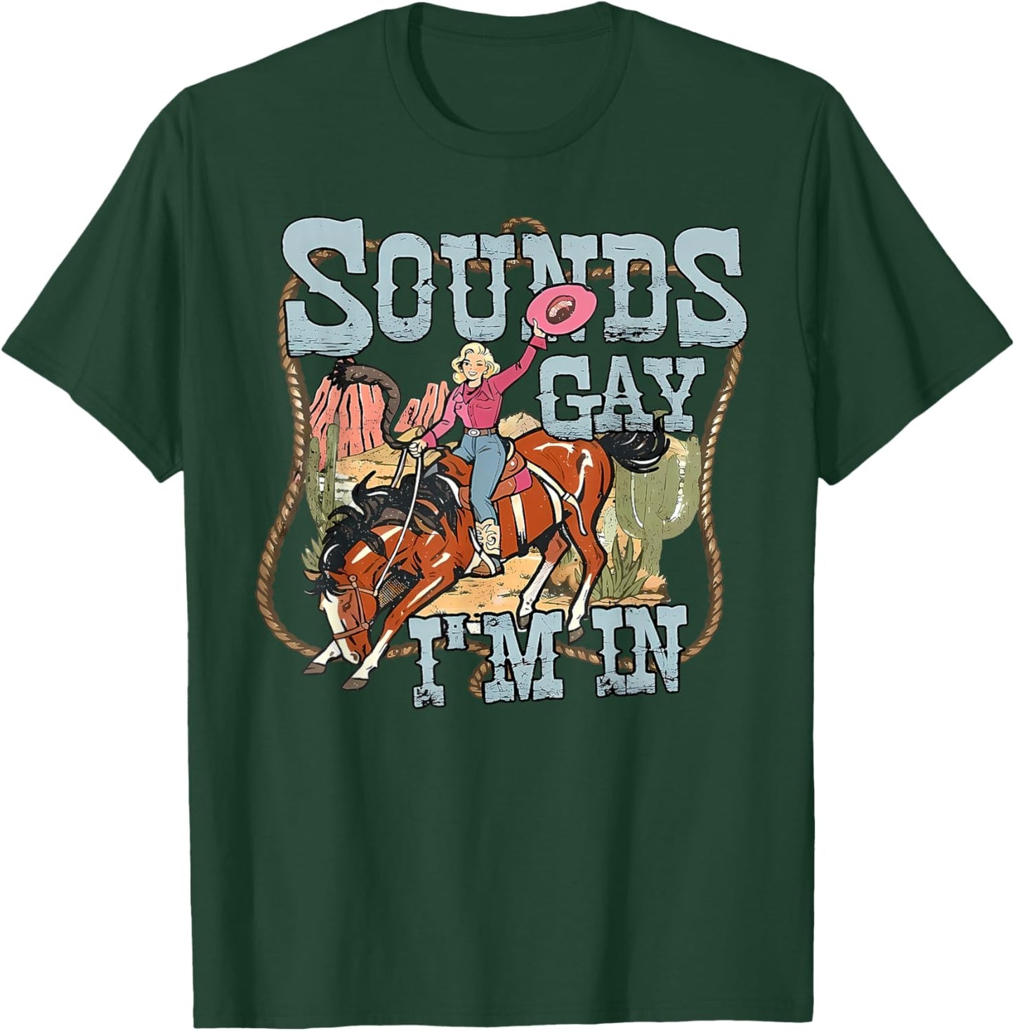 Sounds Gay I'm in Lesbian Cowgirl Retro LGBTQ Pride Rodeo T-Shirt - T-Shirt | Forest