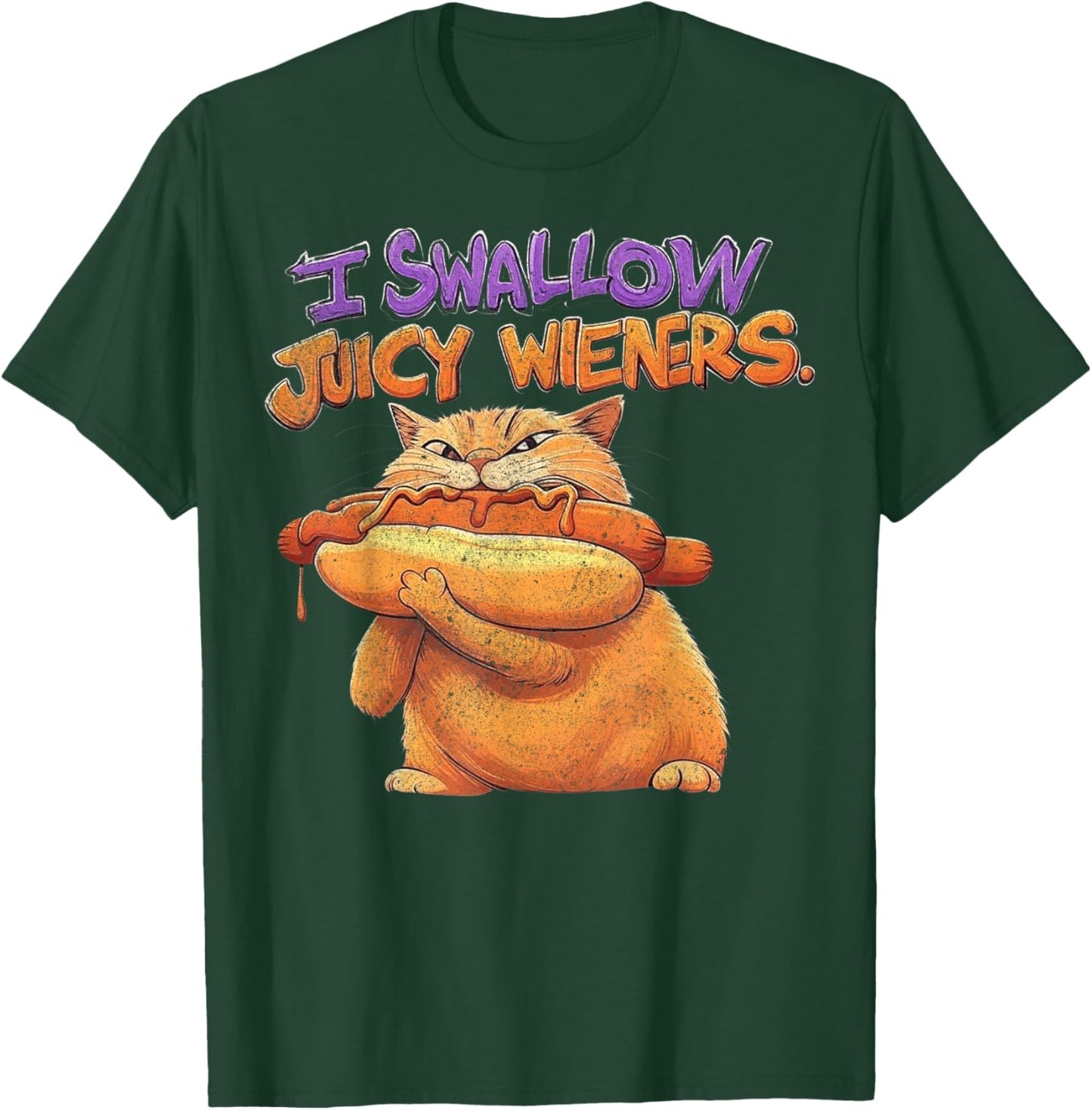 I Swallow Juicy Wiener Funny Embarrassing Adult Humor Women T-Shirt - T-Shirt | Forest