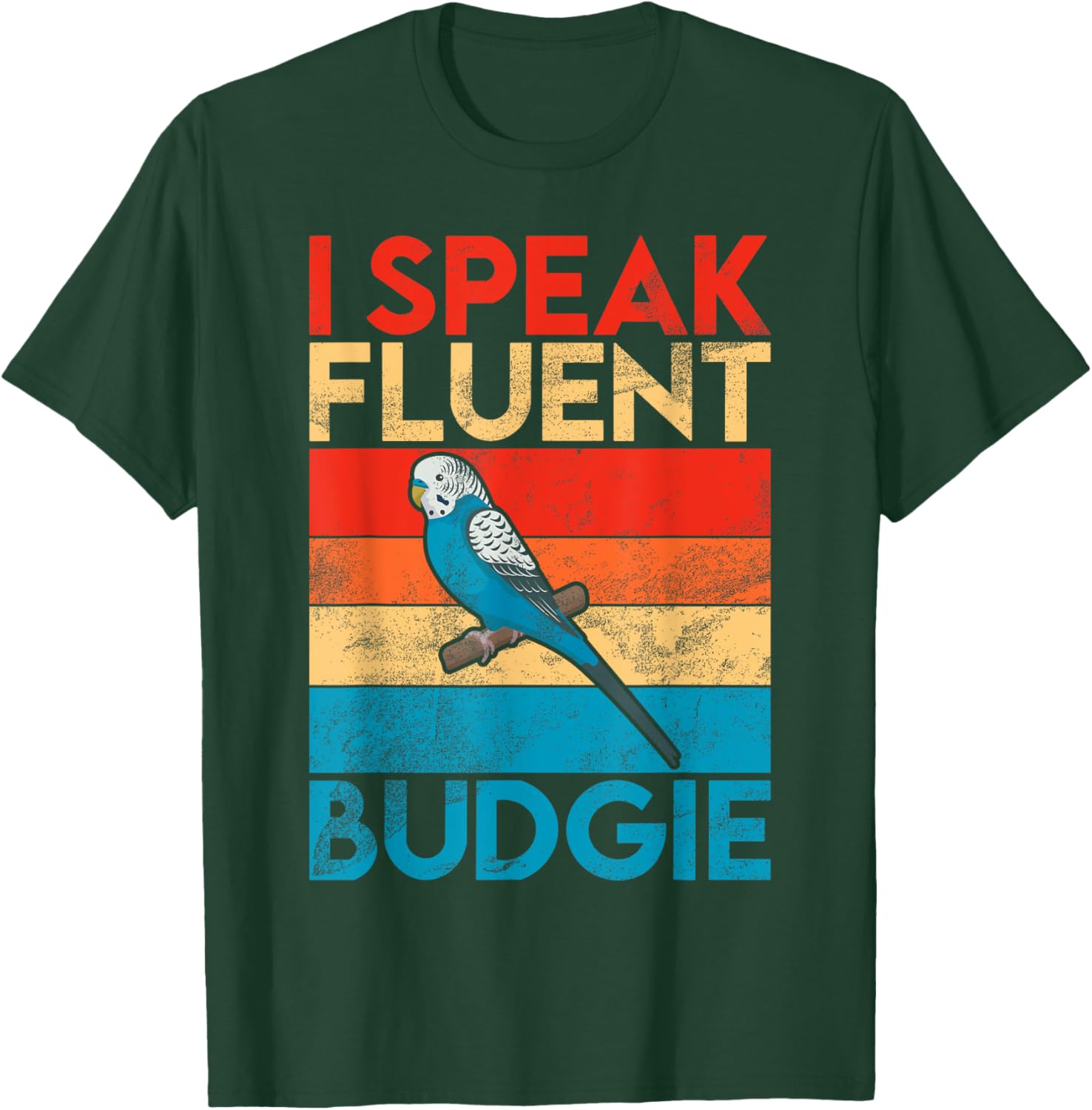 I speak fluent Budgie T-Shirt - T-Shirt | Forest