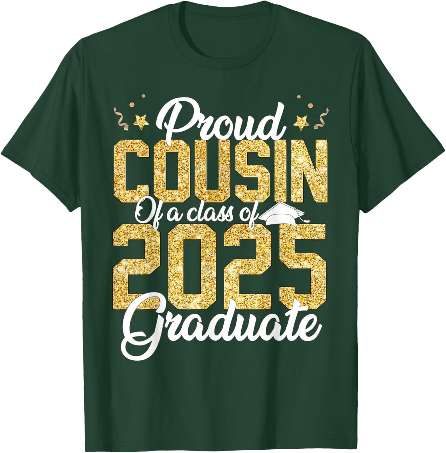 Proud Cousin Of a class of 2025 Graduate Senior Graduation T-Shirt - T-Shirt | Forest
