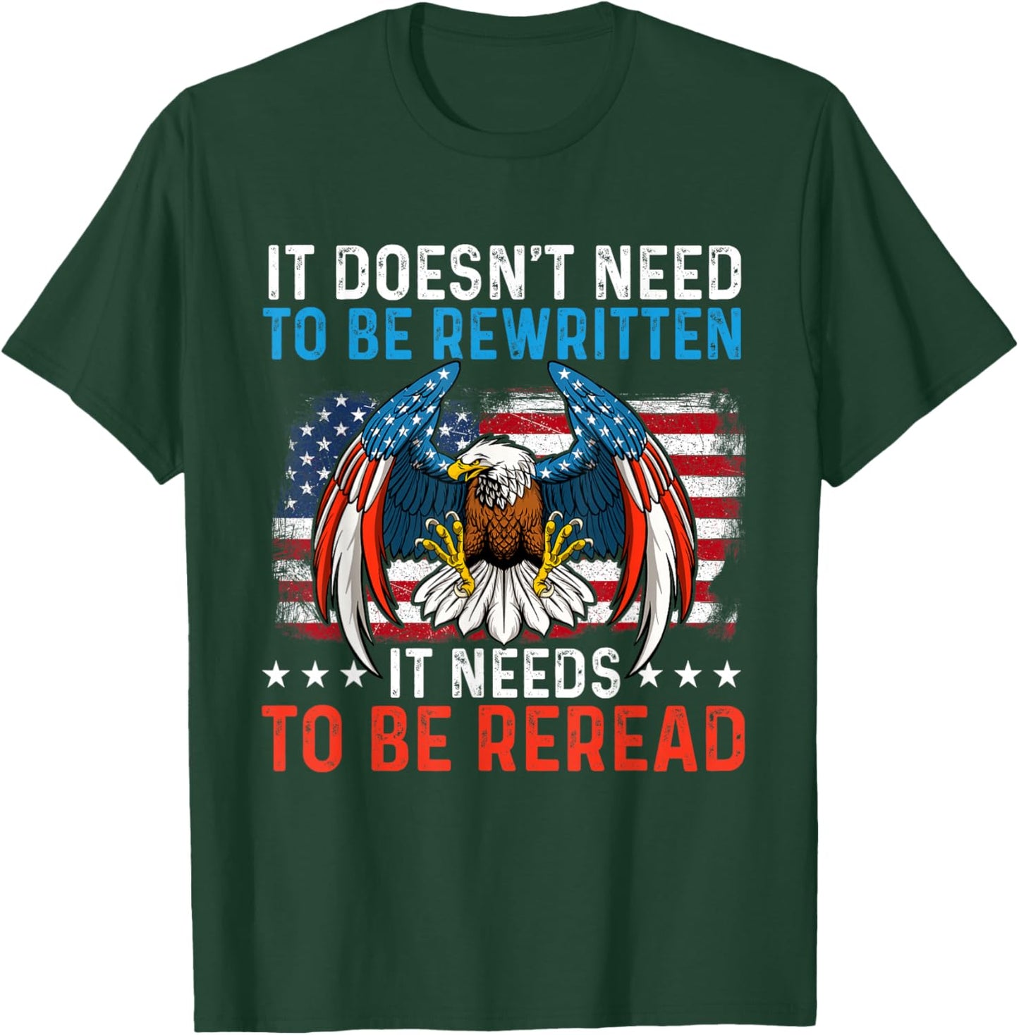 It Doesn't Need To Be Rewritten - USA Flag 4th Of July T-Shirt - T-Shirt | Forest