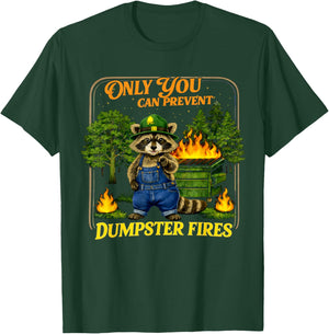 Only You Can Prevent Dumpster Fires Funny Racoon Meme T-Shirt - T-Shirt | Forest
