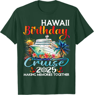 Hawaii Birthday Cruise 2025 Birthday Cruise Ship Vacation T-Shirt - T-Shirt | Forest