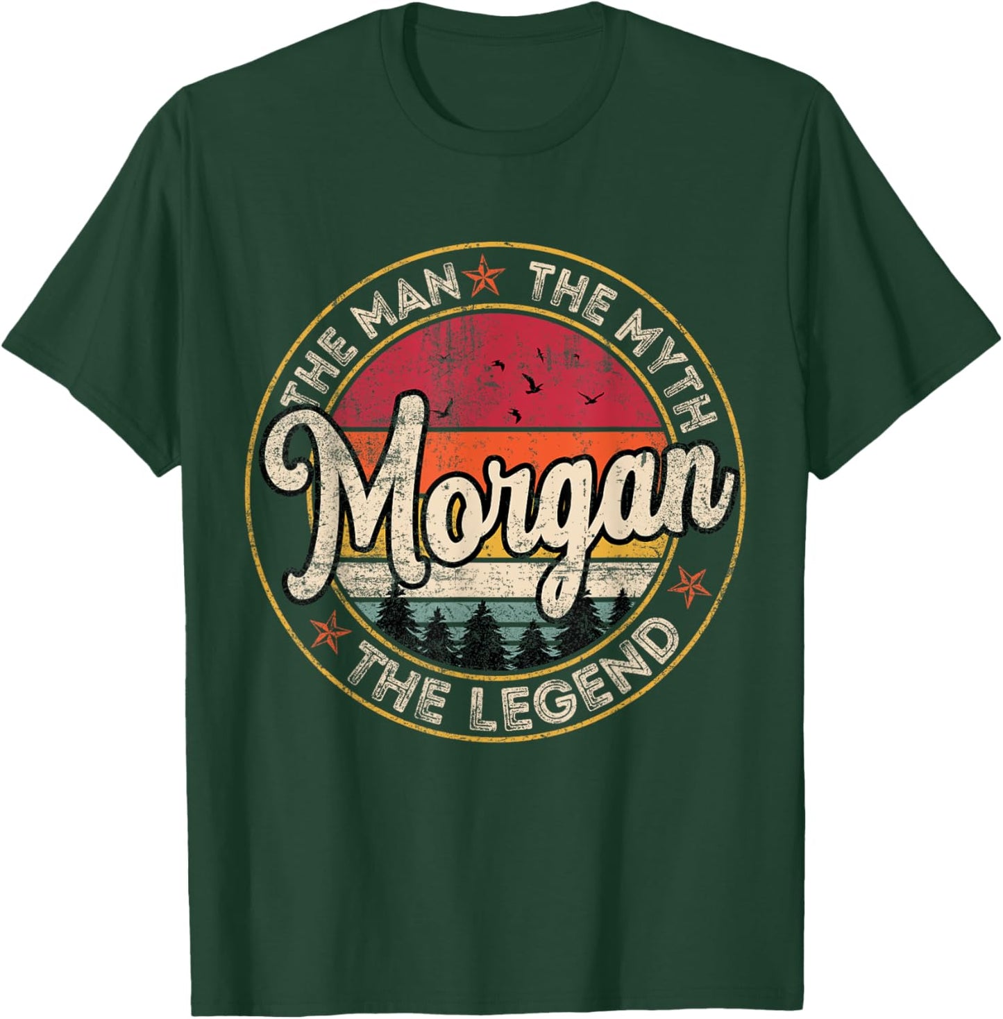 Morgan The Man The Myth The Legend Personalized Name T-Shirt - T-Shirt | Forest